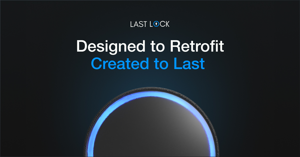 Last Lock Last Lock - Designed to Retrofit, Created to Last