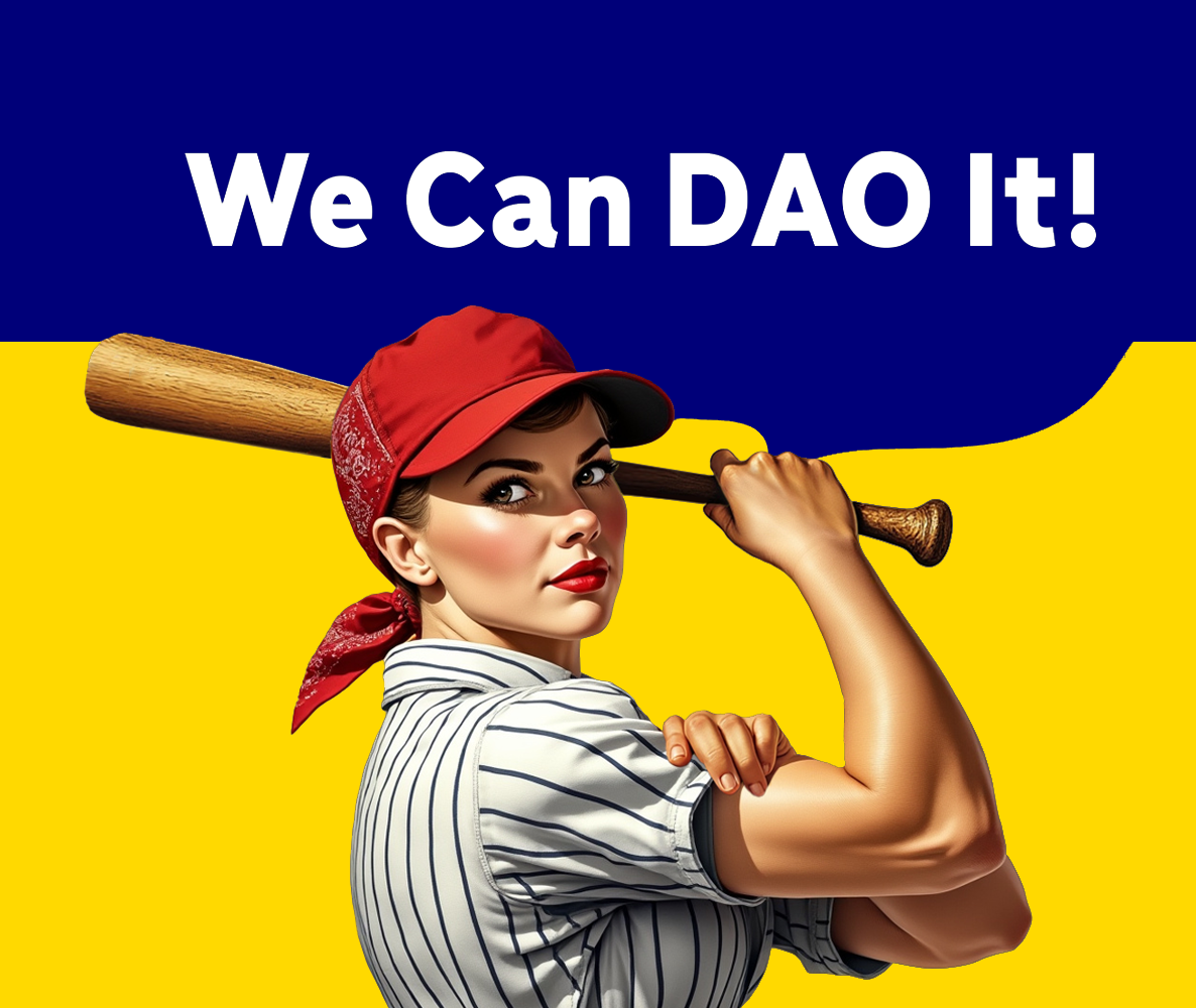 "We Can DAO It!"
A digital illustration of a strong woman baseball player modeled after the "Rosie the Riveter" poster.

She wears a red cap and striped baseball uniform.
She holds a wooden bat over her shoulder.
The background is split: dark blue at the top, yellow at the bottom.
The text at the top reads: "We Can DAO It!" in bold white letters.