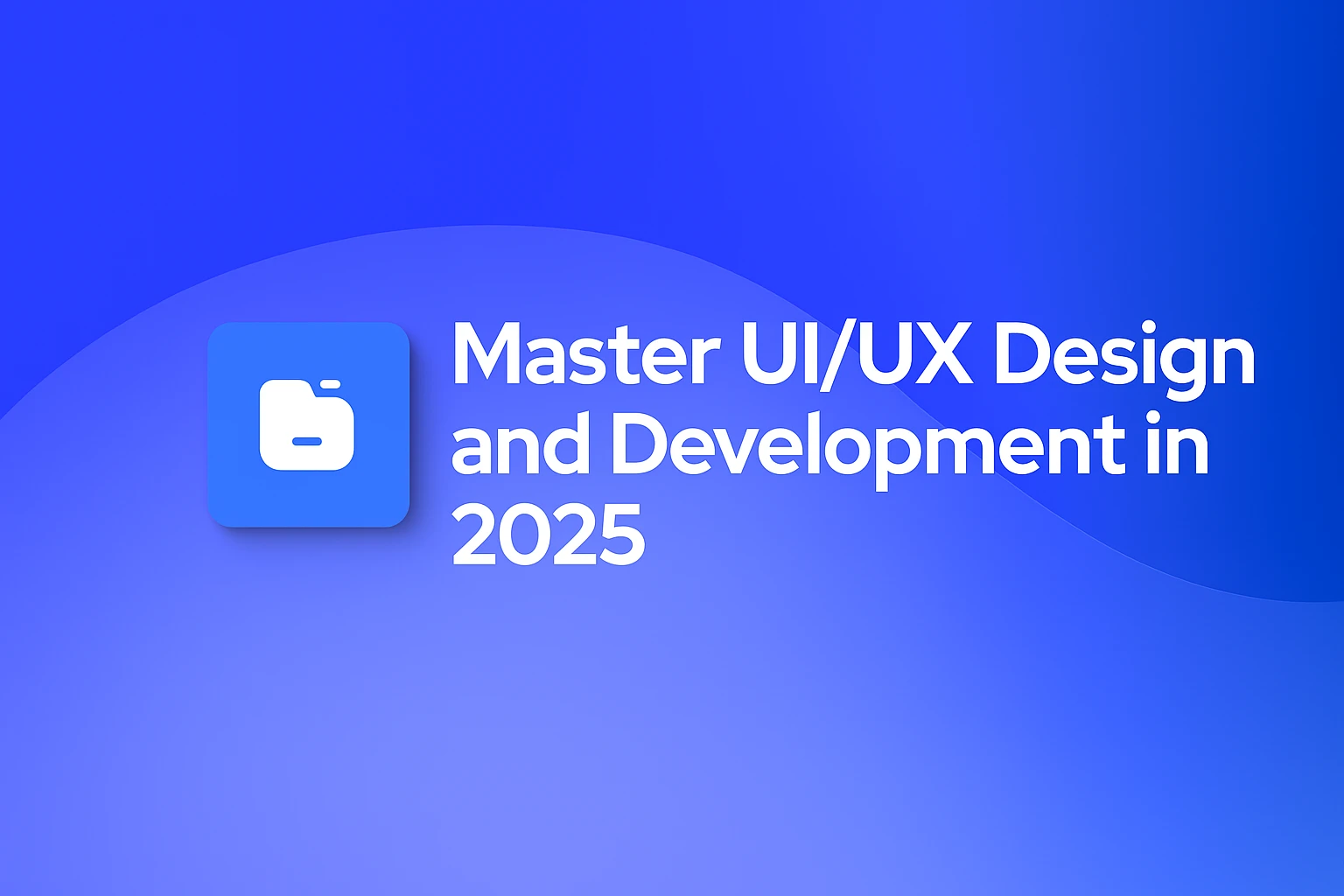 Promotional banner for mastering UI/UX design and development skills in 2025 with modern blue theme.