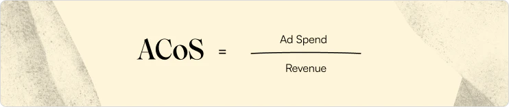 Formula for advertising cost of sales showing ad spend divided by revenue to measure campaign efficiency