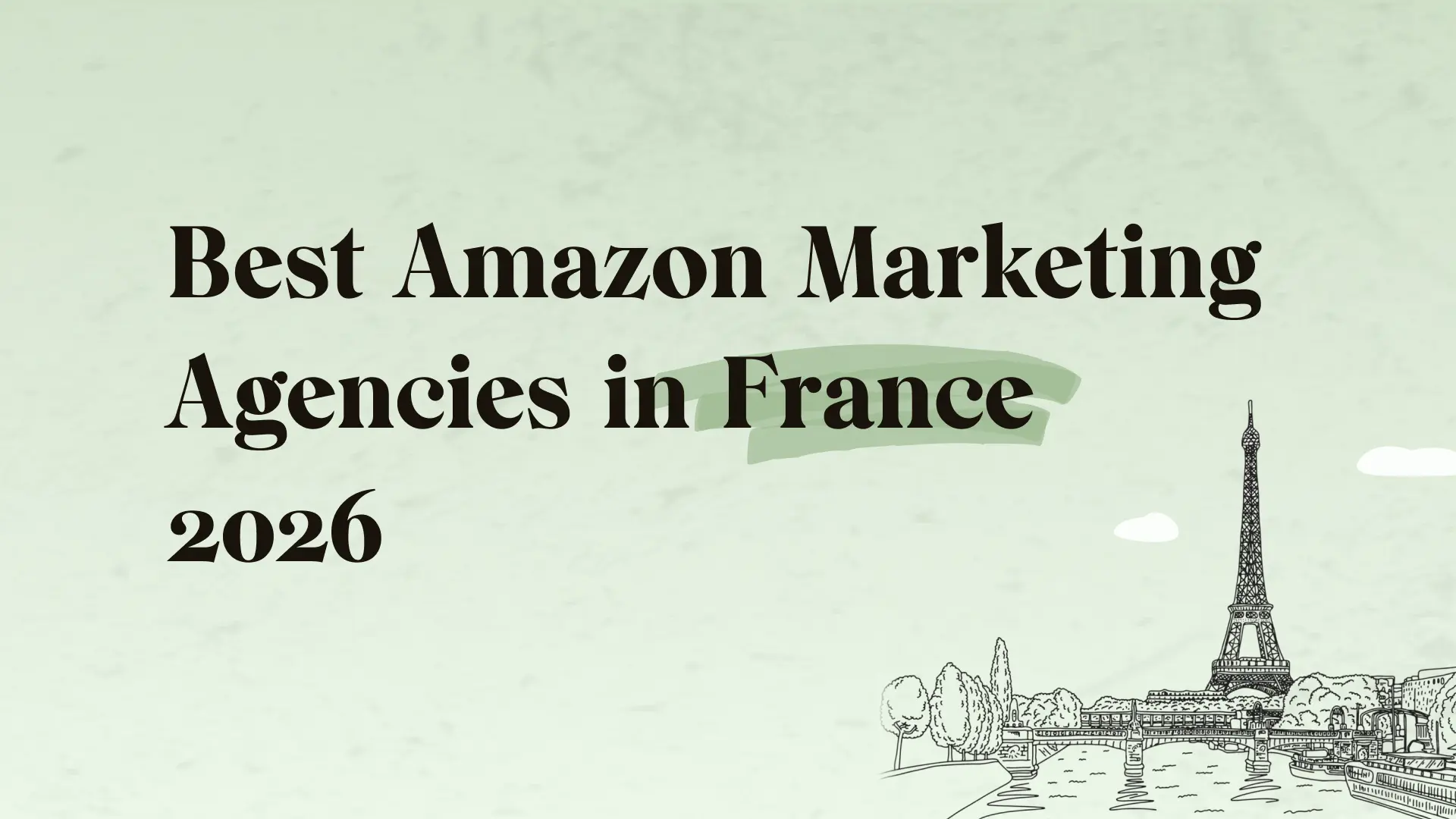 Best Amazon marketing agencies in France (2026): Who actually delivers ROI