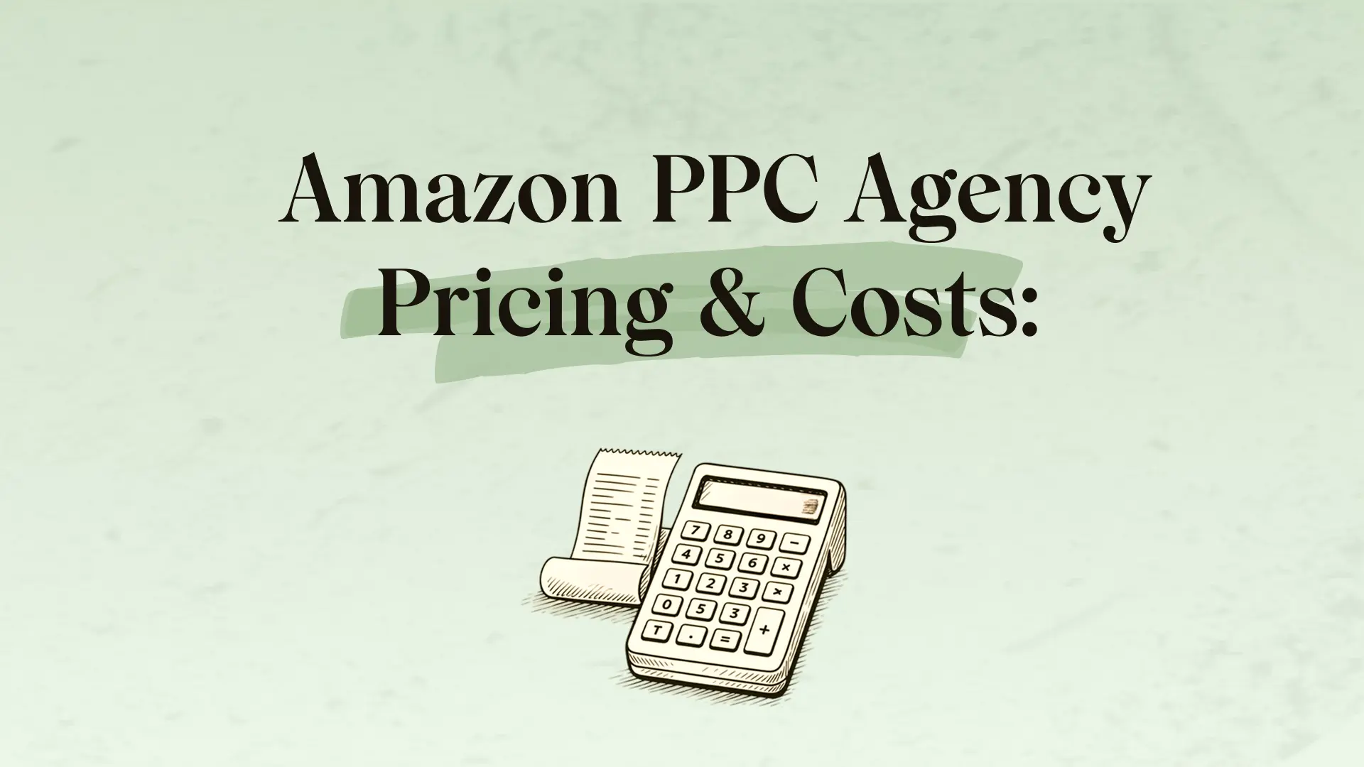 Amazon PPC agency pricing (2026): $500–$5,000/mo by tier, explained