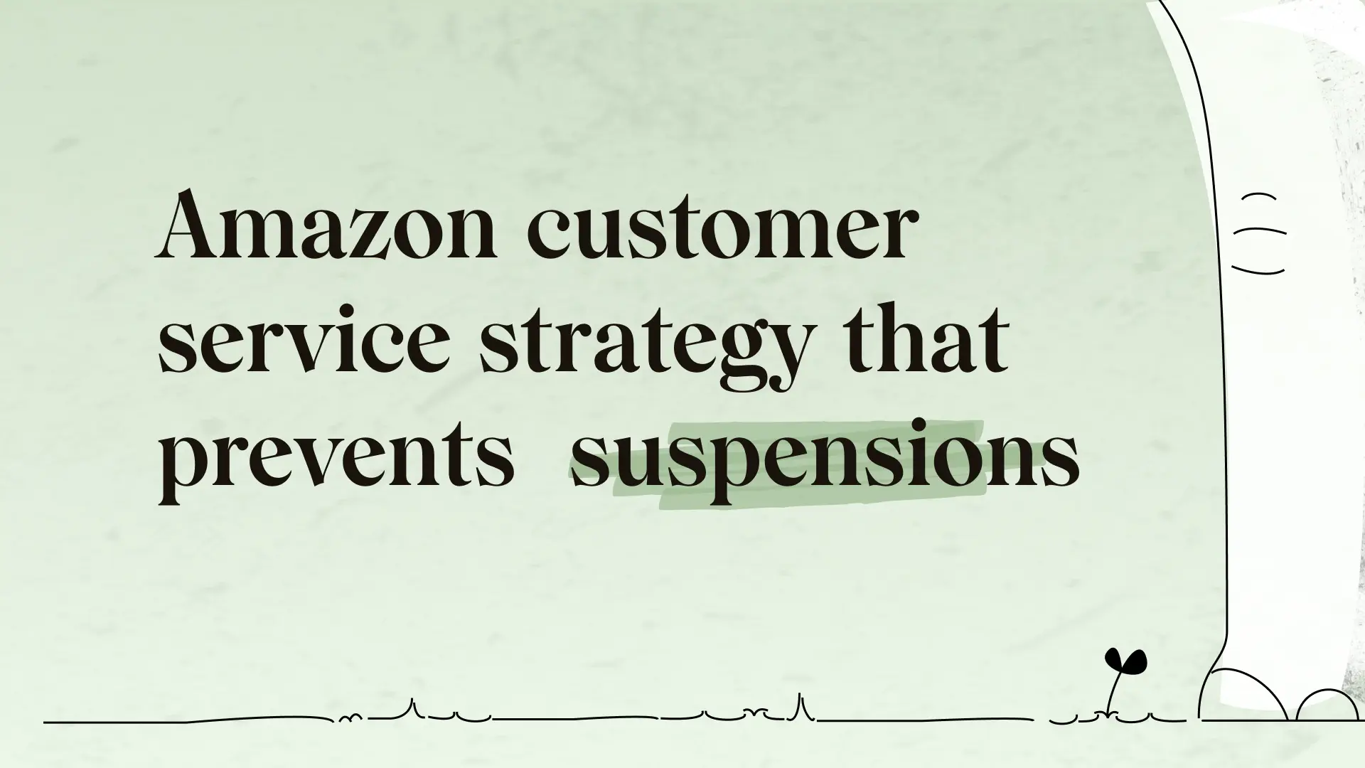 Amazon customer service strategy that prevents suspensions