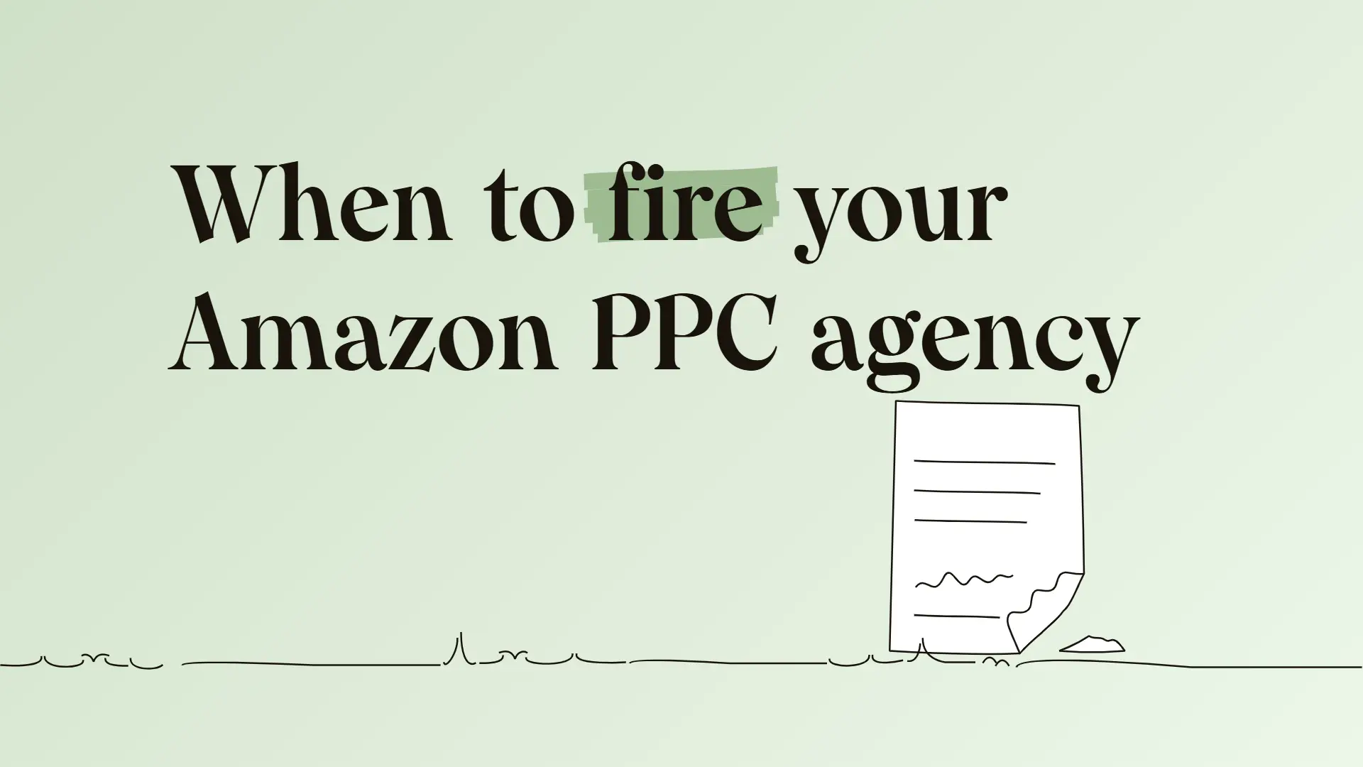 When to fire your Amazon PPC agency