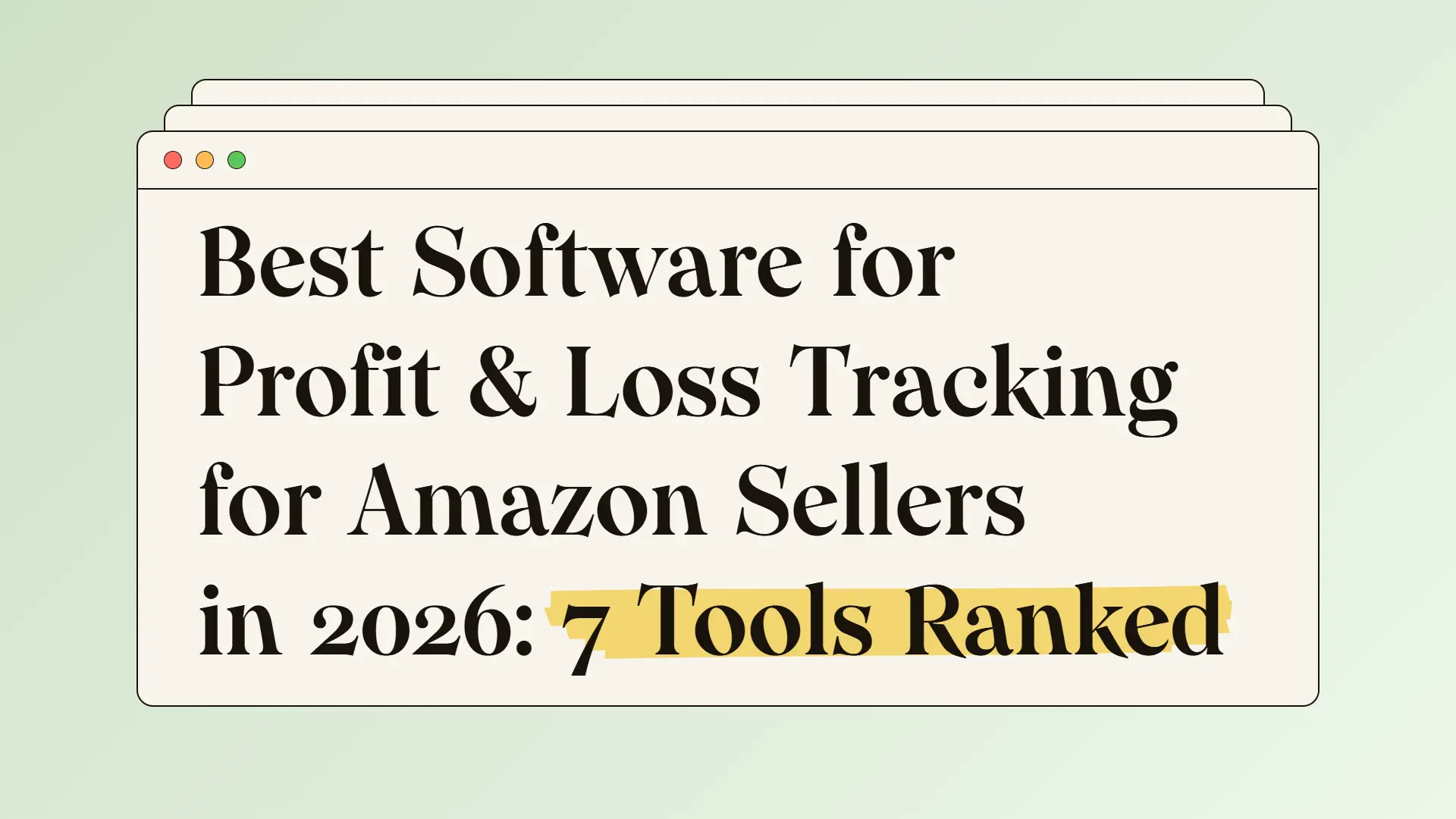 Best Software for Profit & Loss Tracking for Amazon Sellers in 2026: 7 Tools Ranked