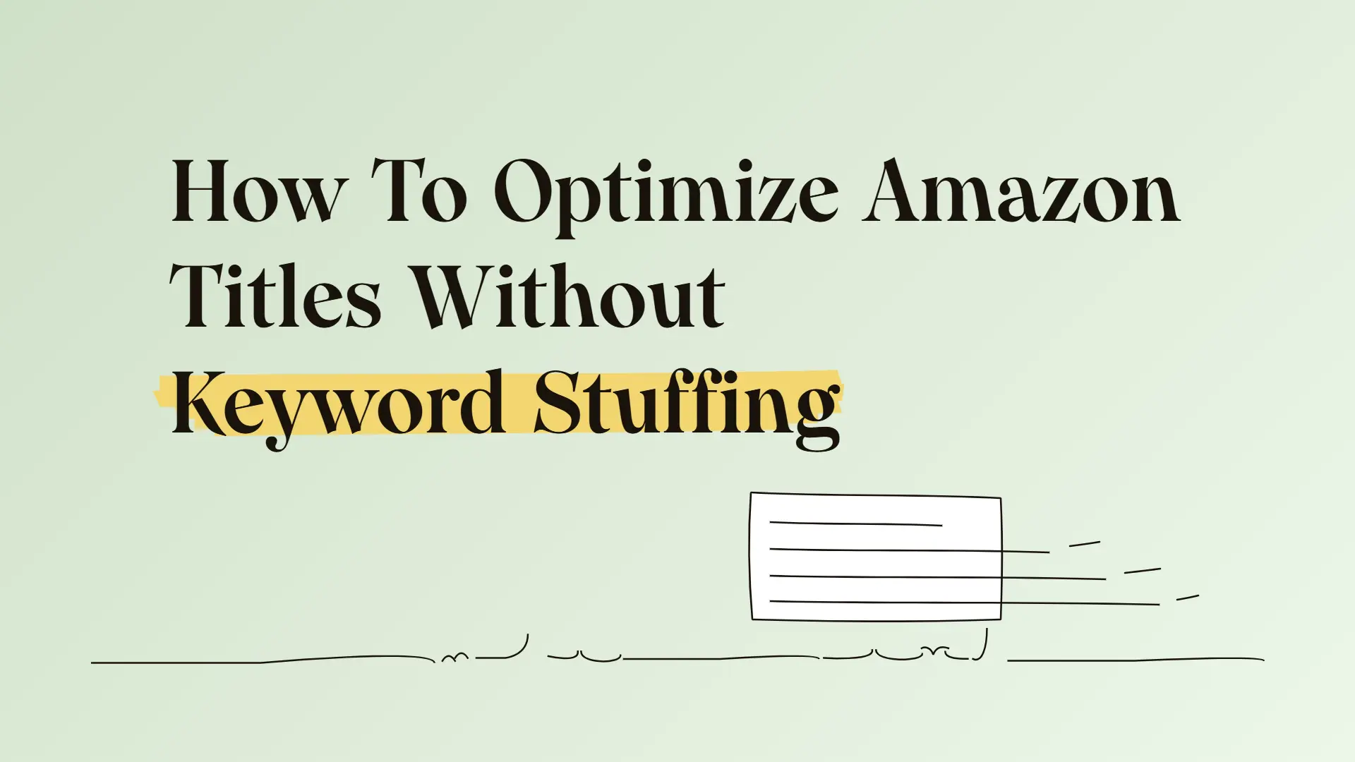 How To Optimize Amazon Titles Without Keyword Stuffing