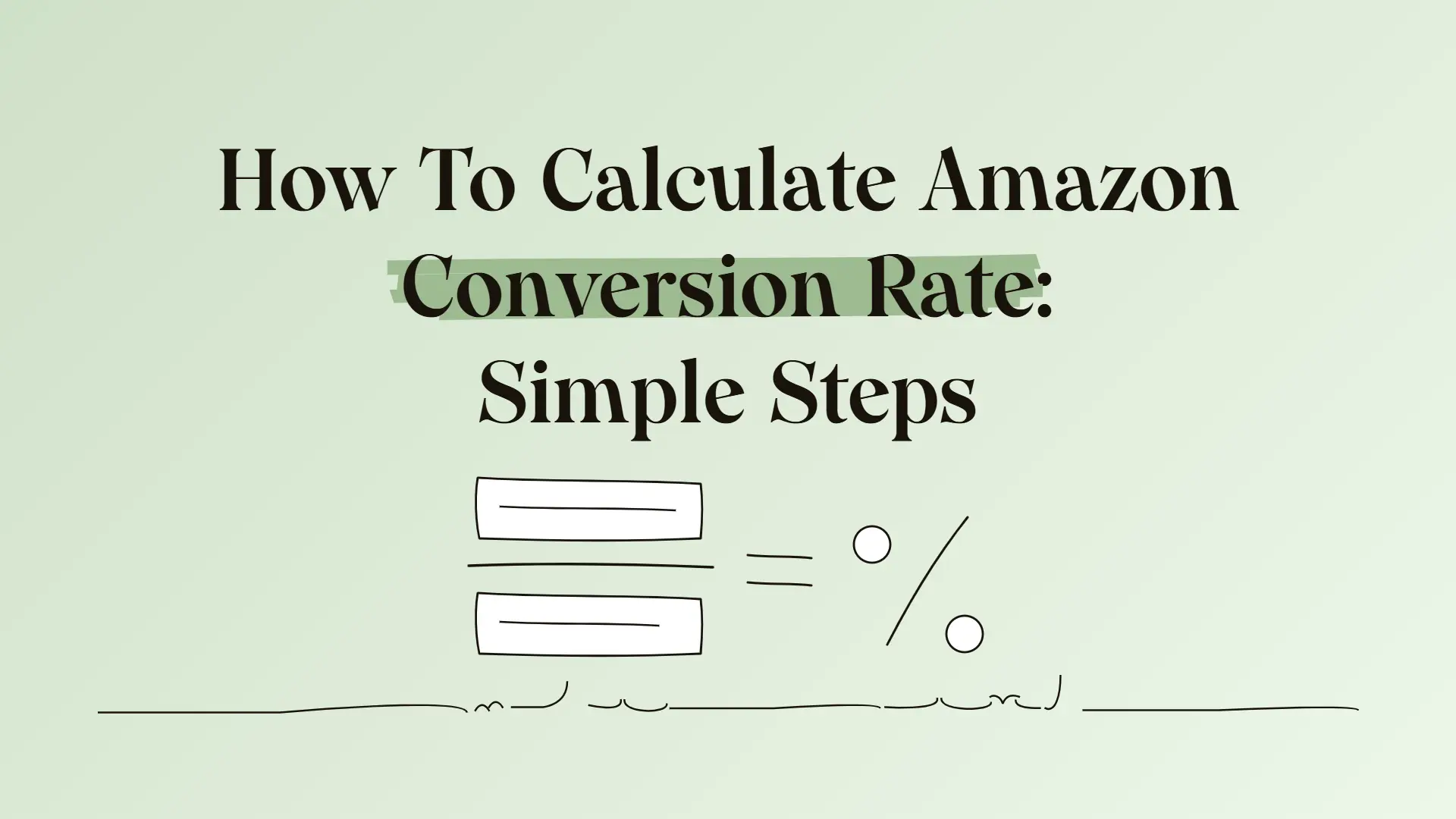 How To Calculate Amazon Conversion Rate: Simple Steps