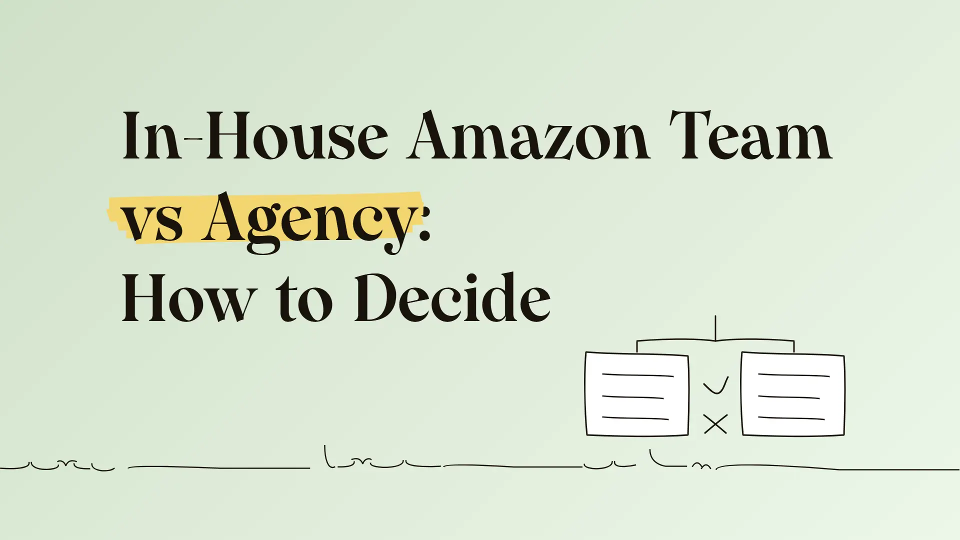 In-House Amazon team vs agency: How to decide