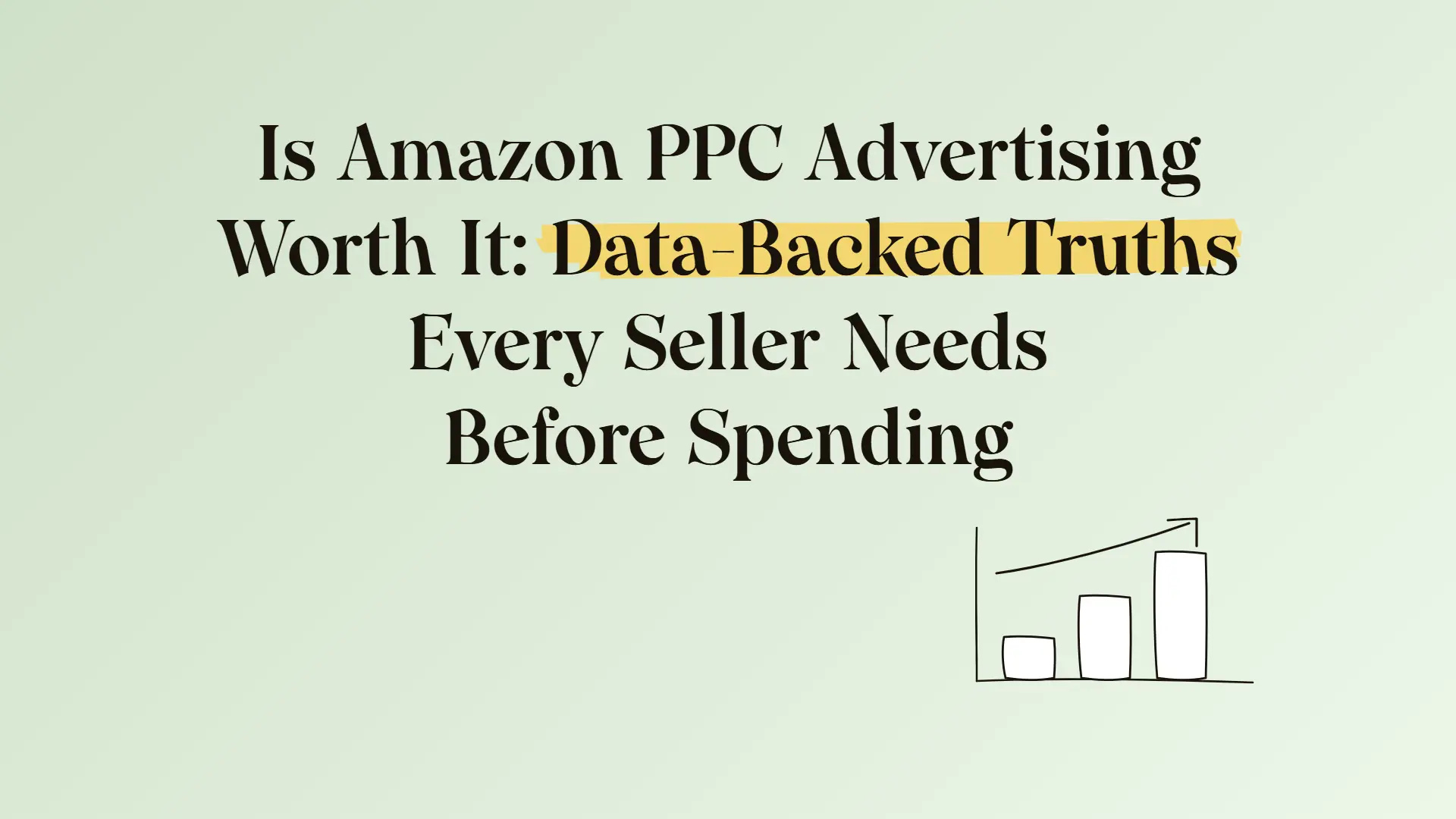 Is Amazon PPC Advertising Worth It: Data-Backed Truths Every Seller Needs Before Spending