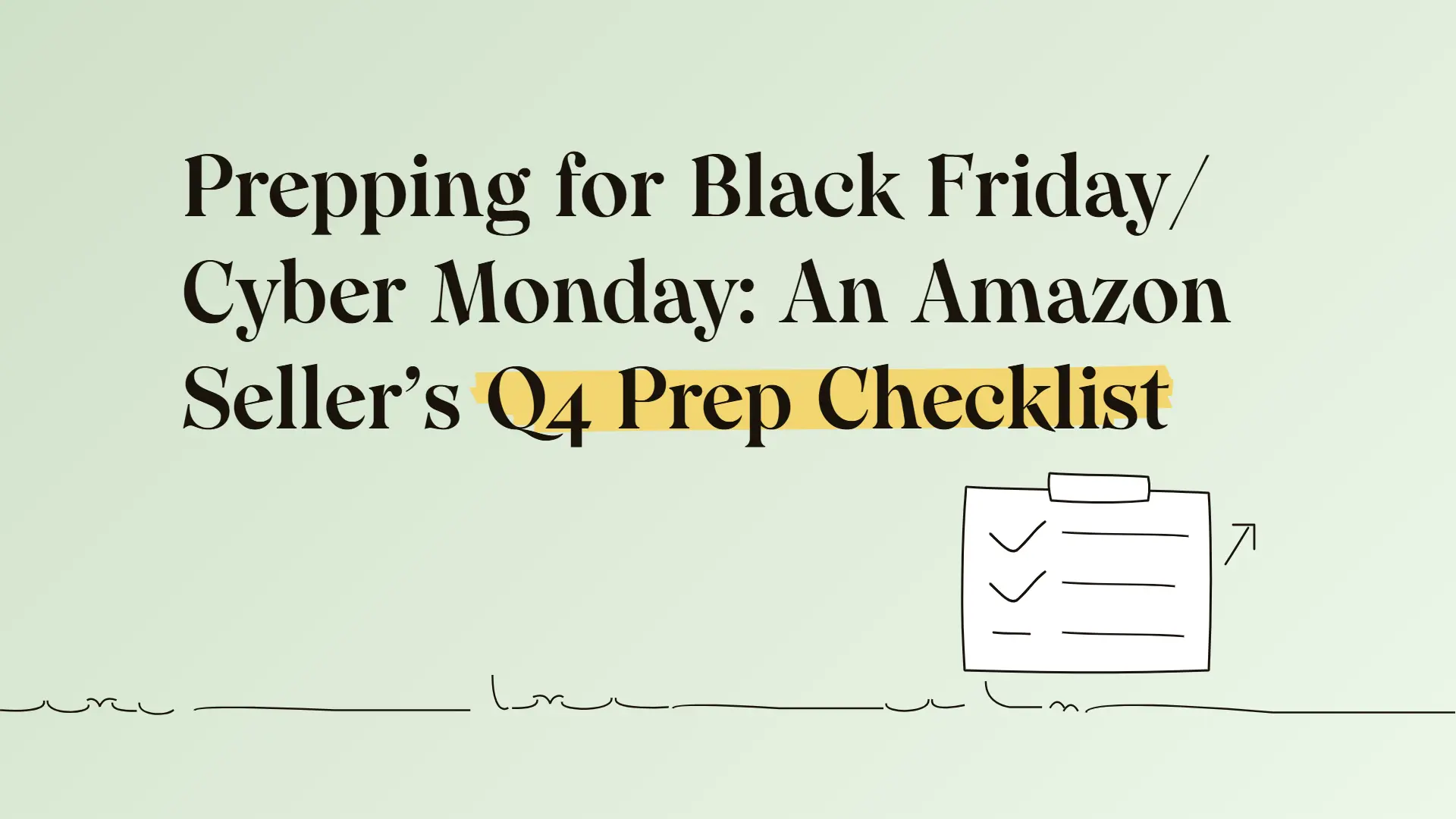 Prepping for Black Friday/Cyber Monday: An Amazon Seller’s Q4 Prep Checklist