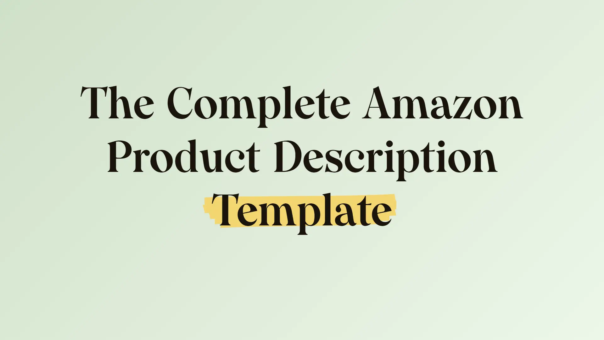 The Complete Amazon Product Description Template