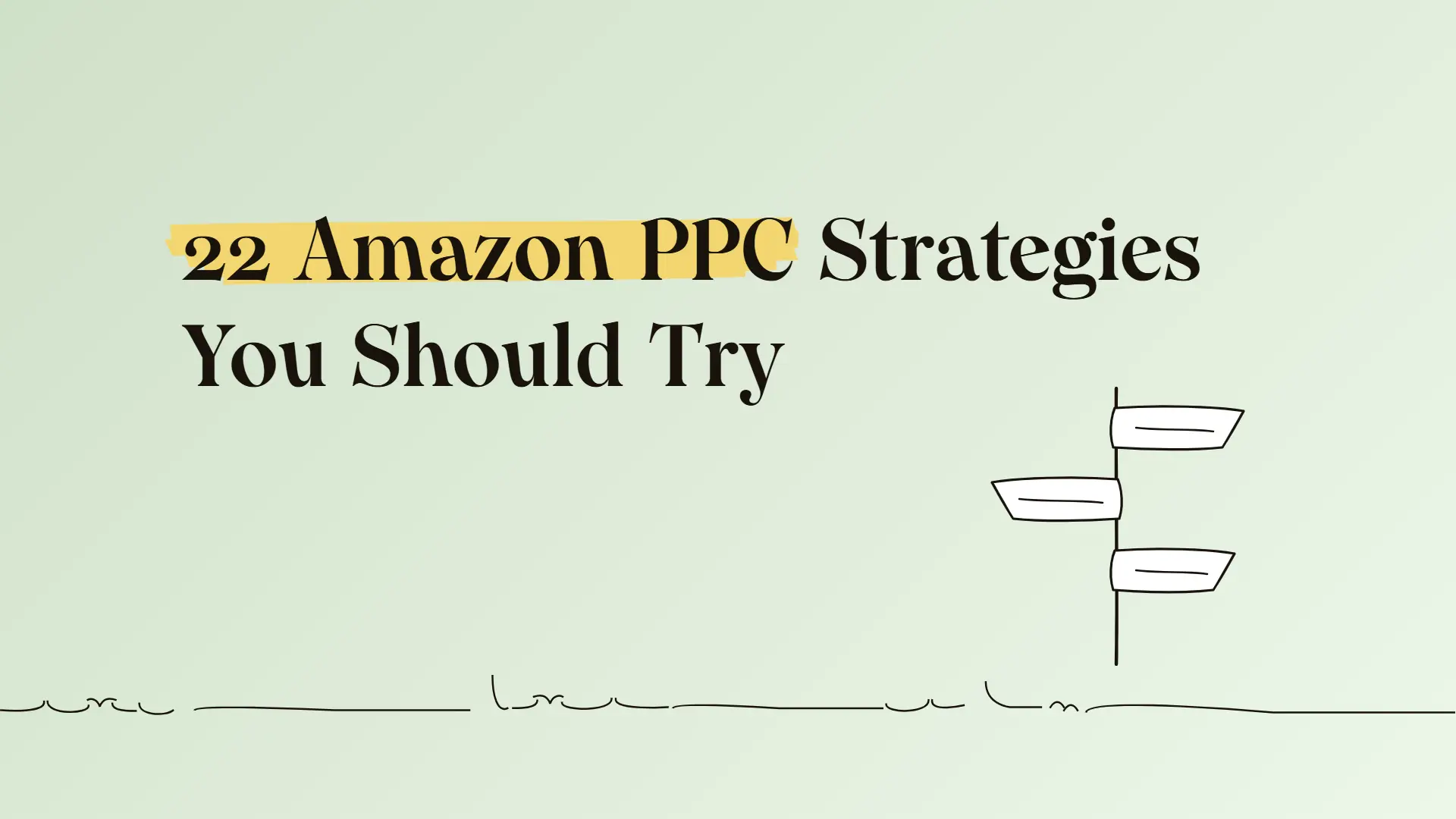 22 Amazon PPC Strategies You Should Try