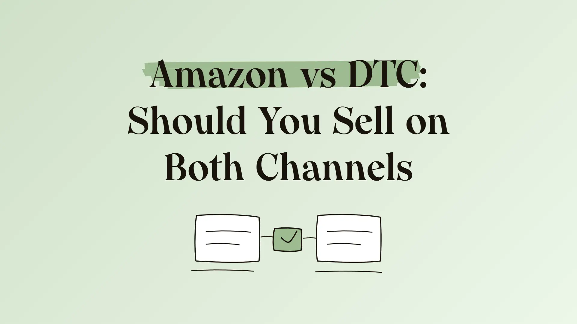 Amazon vs DTC: Should you sell on both channels