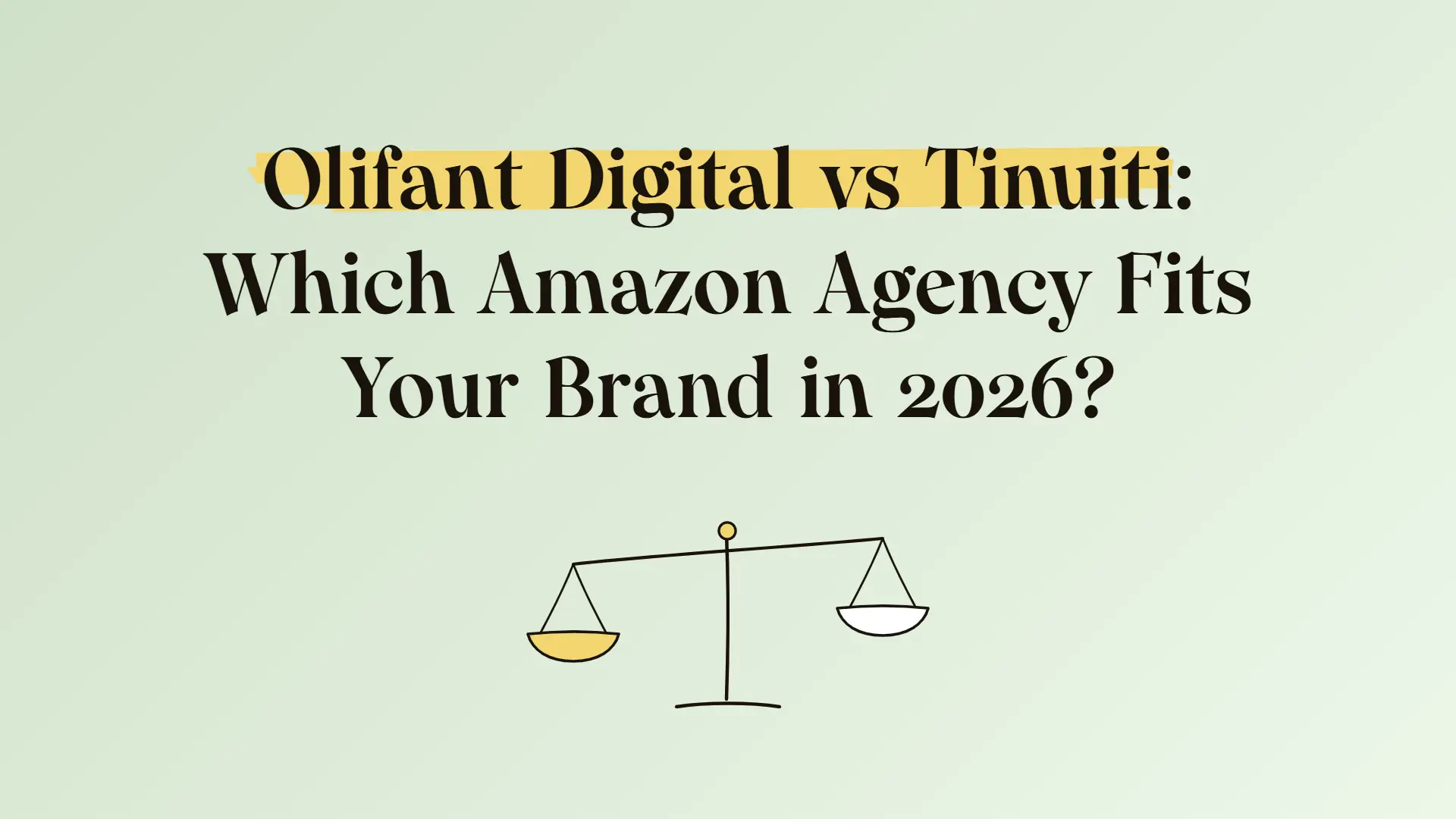 Olifant Digital vs Tinuiti: Which Amazon agency fits your brand in 2026?