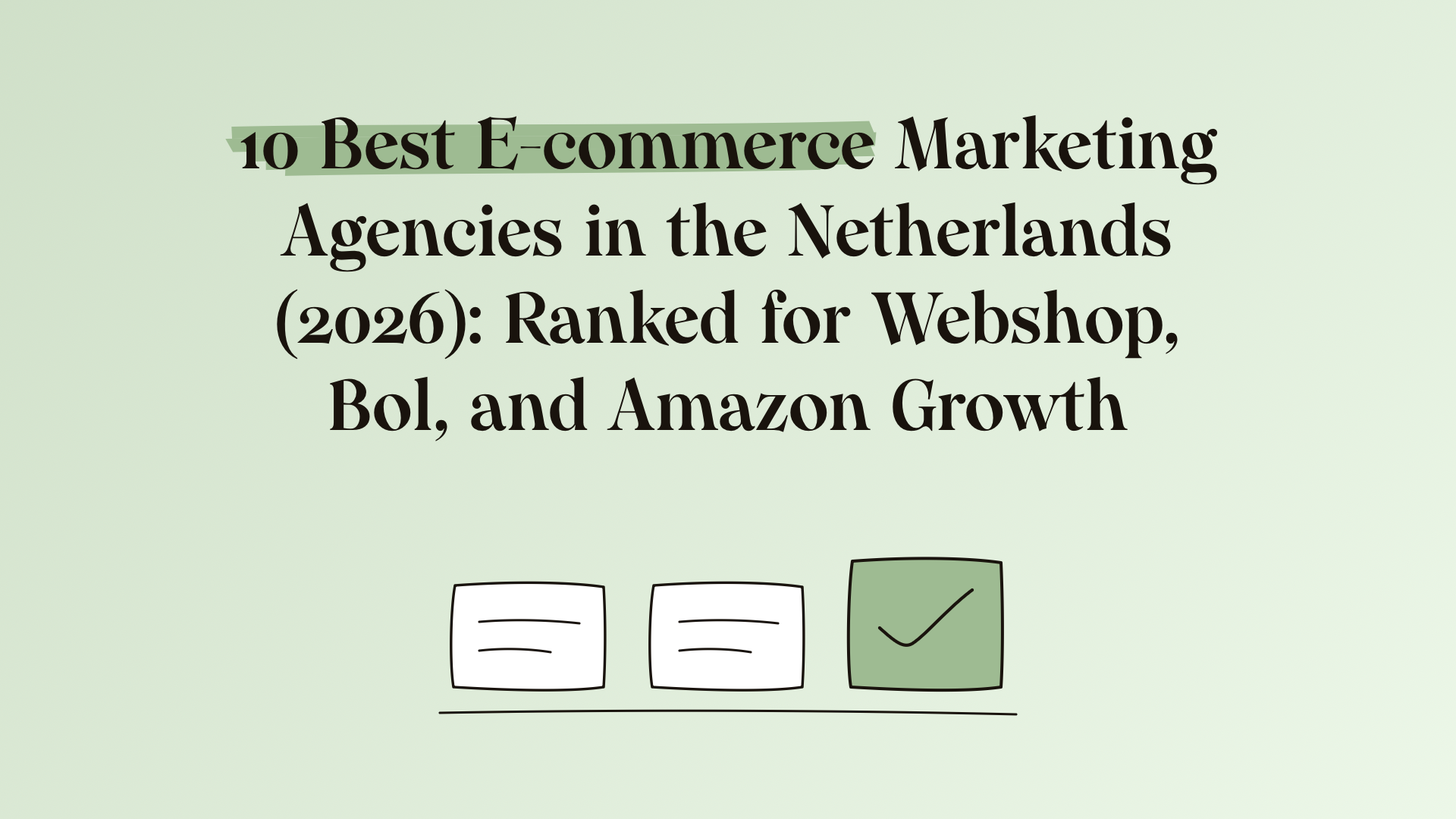 10 best e-commerce marketing agencies in the Netherlands (2026): ranked for webshop, Bol, and Amazon growth