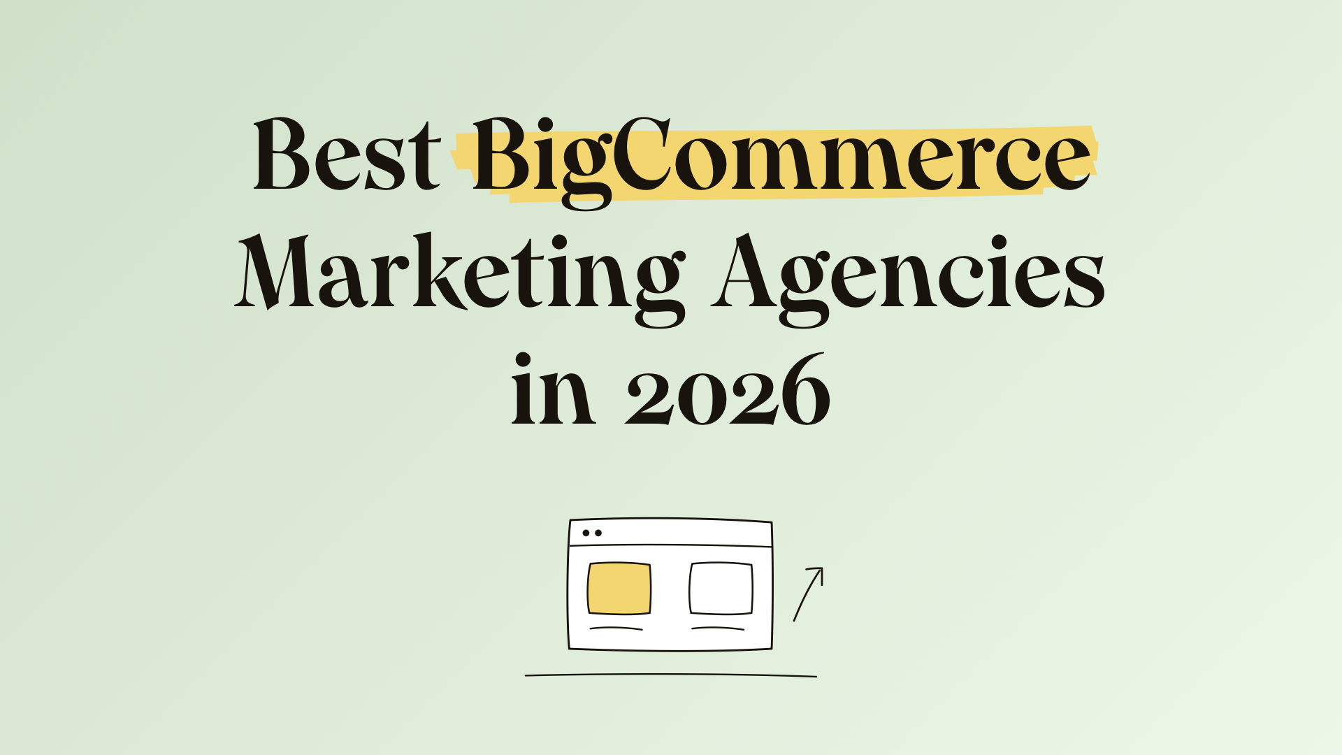 Best BigCommerce marketing agencies in 2026