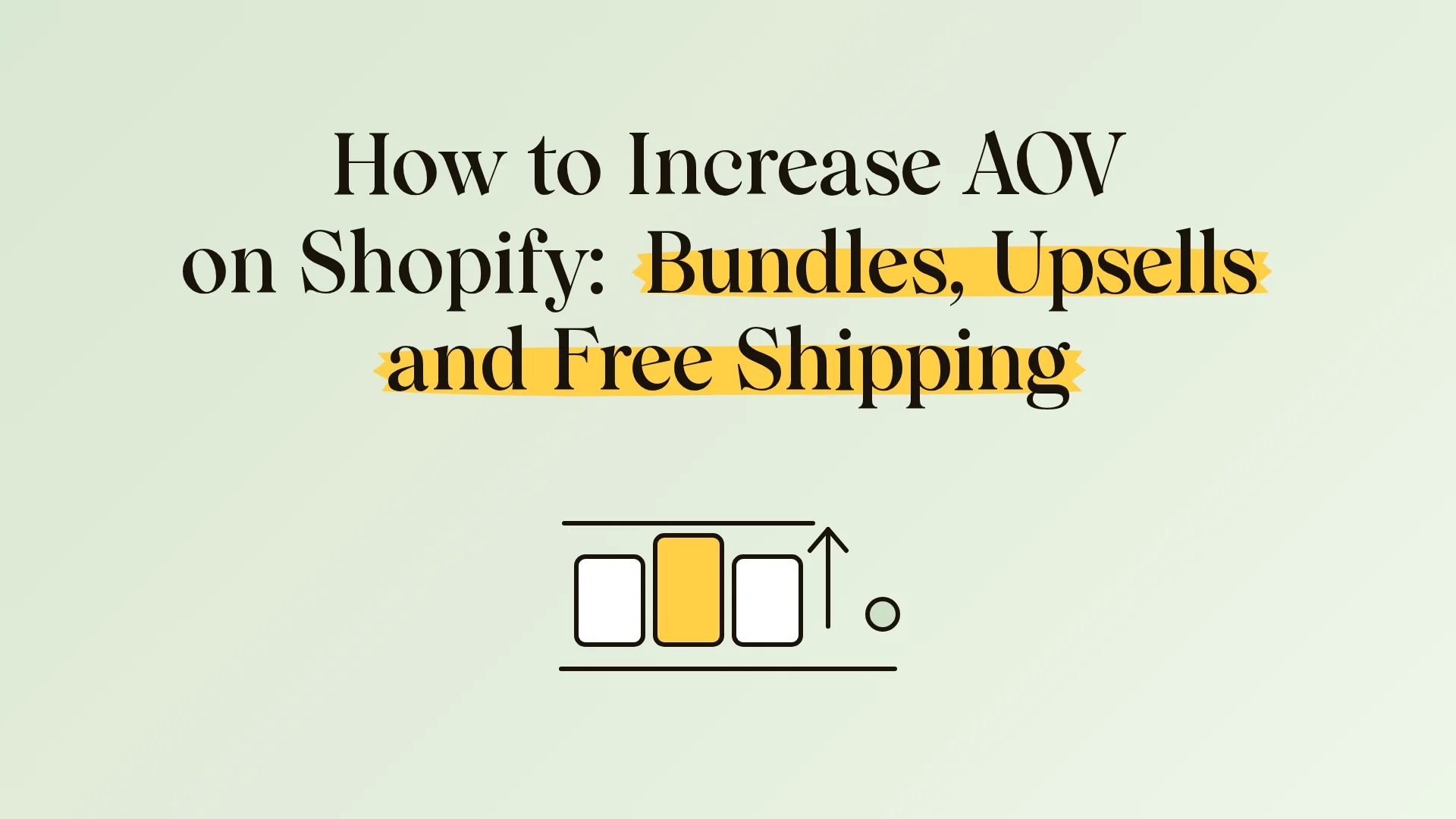 How to increase AOV on Shopify: bundles, upsells and free-shipping thresholds