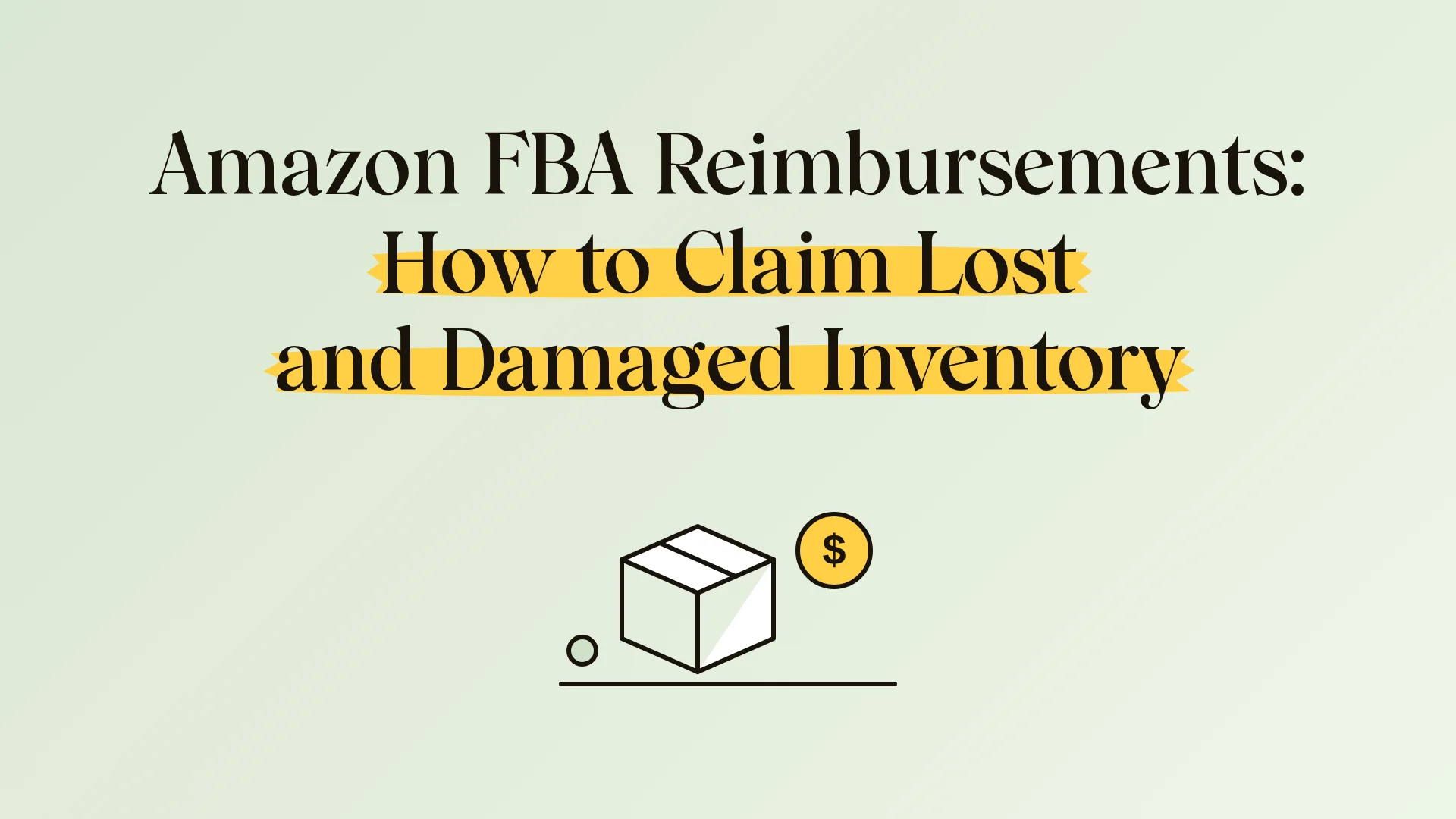 Amazon FBA reimbursements: how to claim lost and damaged inventory