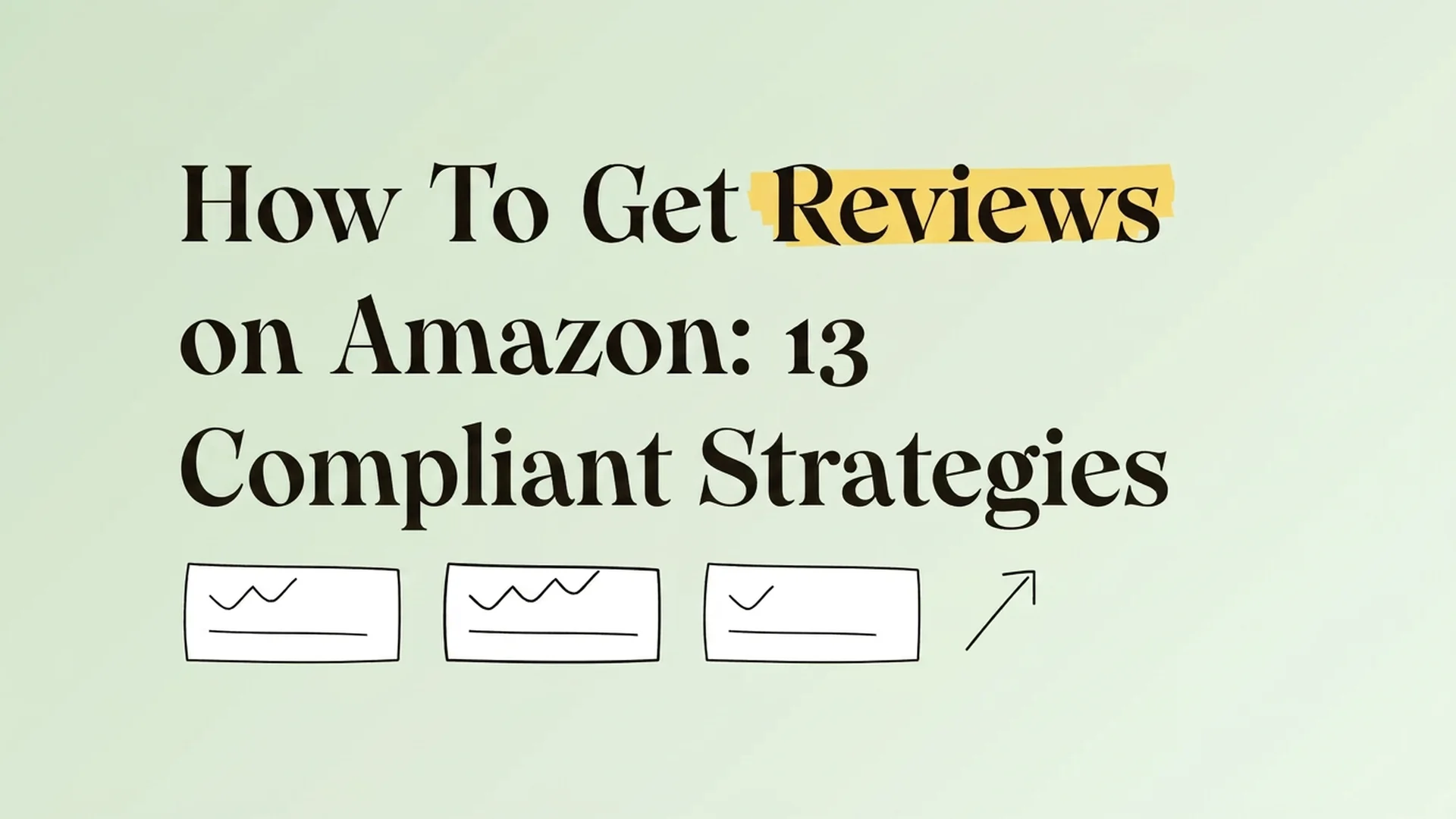How to get reviews on Amazon: 13 compliant strategies