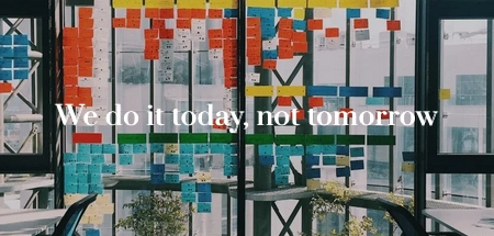 We do it today, not tomorrow.