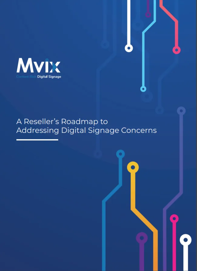 Reseller's Roadmap For Digital Signage Concerns