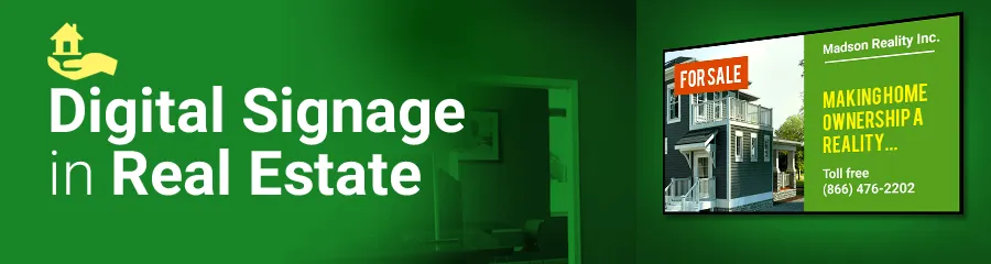 Top 8 Uses of Digital Signage for Real Estate