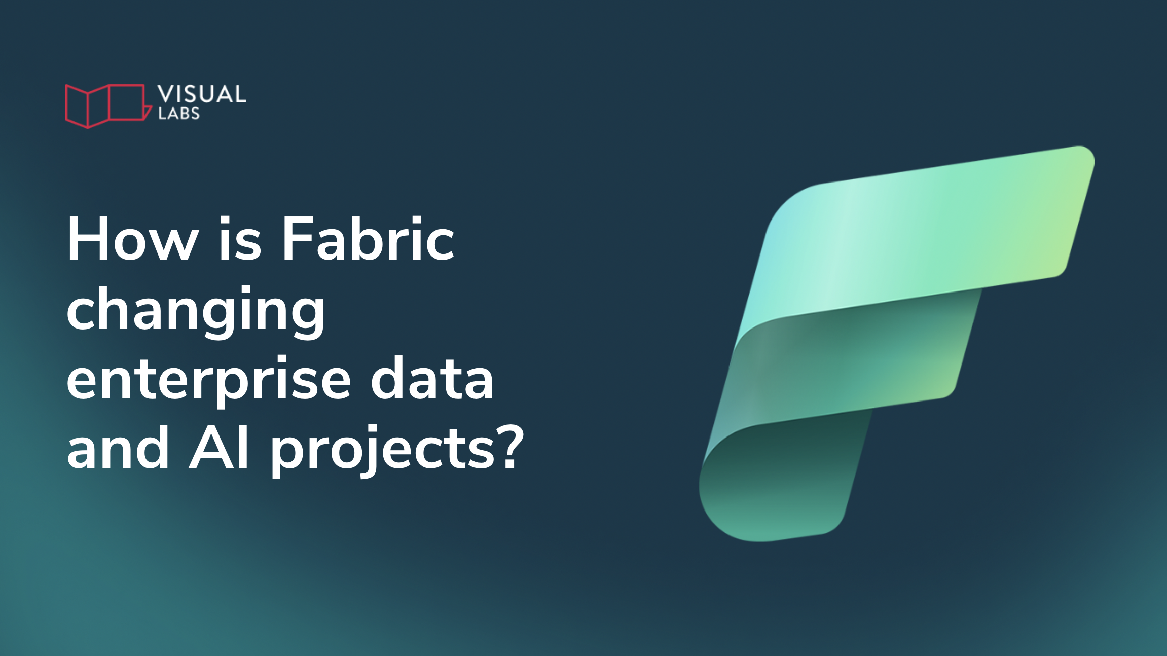 How is Fabric changing enterprise data and AI projects?