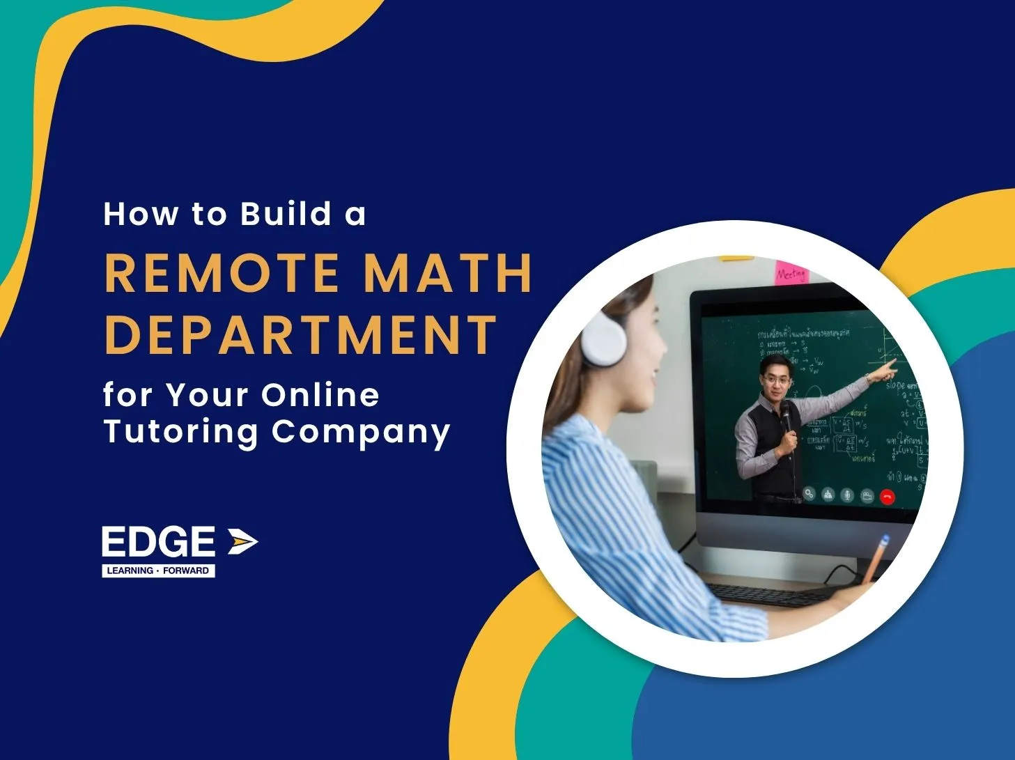 How to Build a Remote Math Department for Your Online Tutoring Company