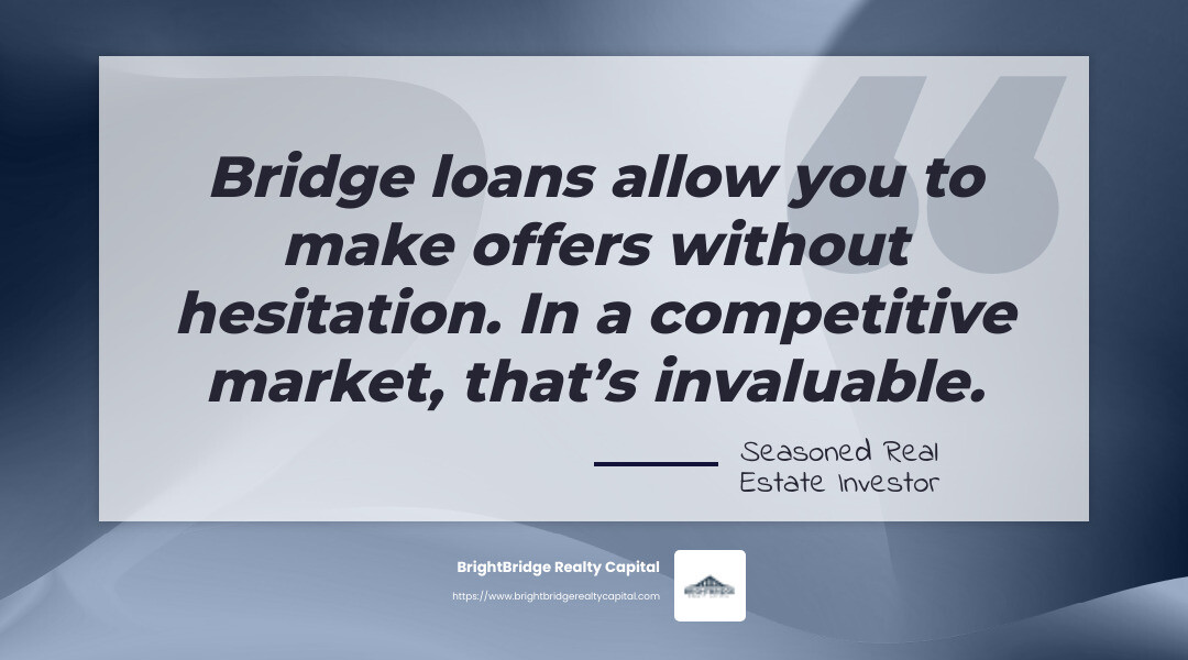 A quote from a seasoned real estate investor about the advantages of bridge loans - real estate bridge loan lenders infographic simple-quote-landscape-gray