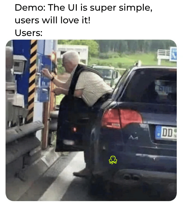 a meme depicting how often UI demos do not represent real users. The image shows a senior struggling to pay for gas. He opened his car door and exited the vehicle, yet his upper body is still paradoxically sticking through the window