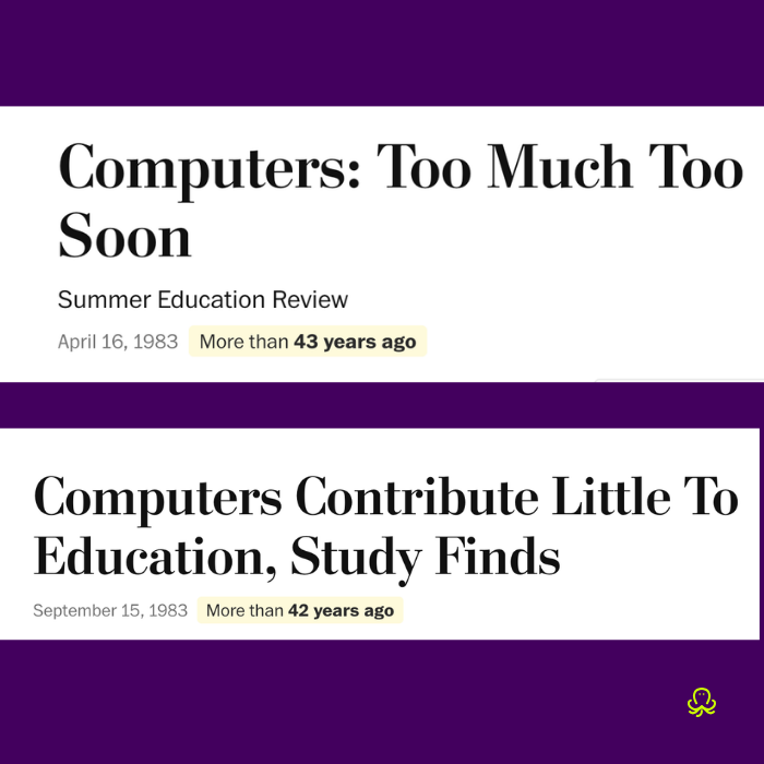 Purple graphic showing two old education headlines: “Computers: Too Much Too Soon” from 1983 and “Computers Contribute Little To Education, Study Finds,” pointing to past skepticism about classroom computers.
