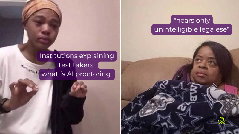 Meme of one woman explaining AI proctoring while another hears only unintelligible legalese, illustrating why institutions need clear test-taker communication.