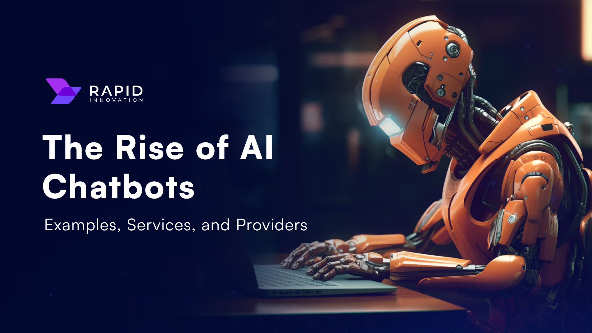 The Rise of AI Chatbots: Examples, Services, and Providers