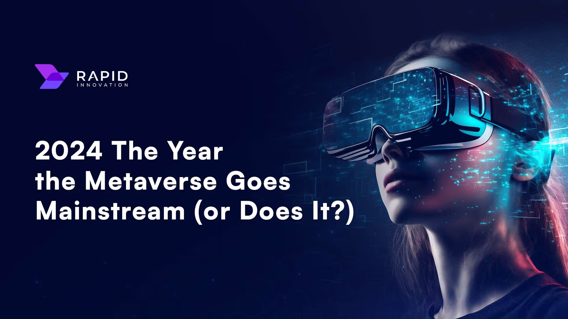 Is the Metaverse Real? How Virtual Reality Will Change Our Lives in 2024