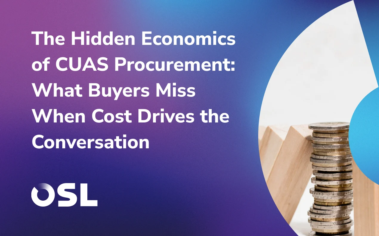 The Hidden Economics of CUAS Procurement: What Buyers Miss When Cost Drives the Conversation