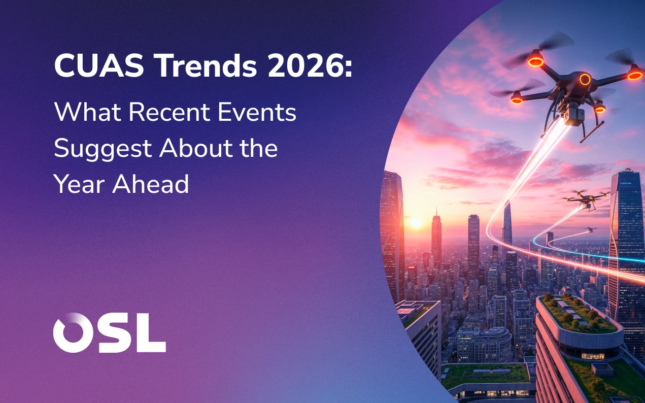 CUAS Trends 2026: What Recent Events Suggest About the Year Ahead