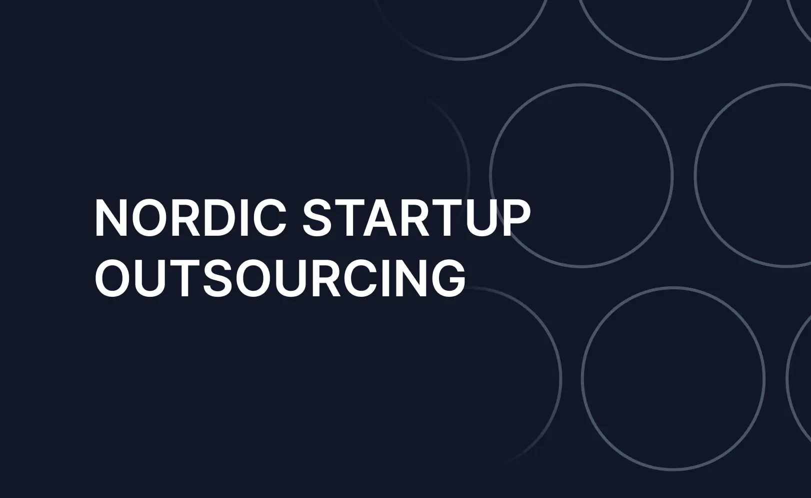 Dark Unibrix-style blog cover with the title “Nordic Startup Outsourcing” and abstract geometric circle patterns.
