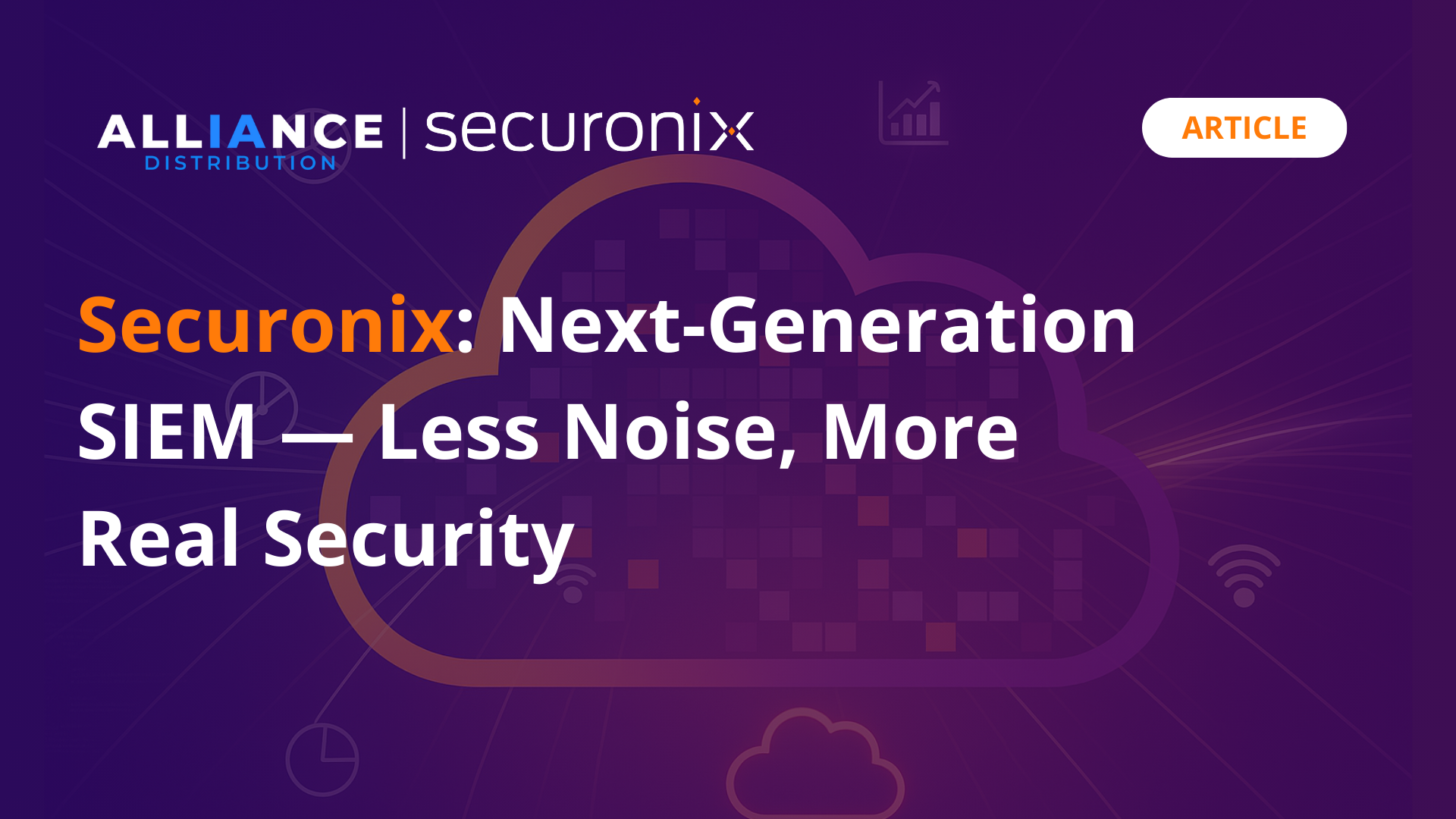 🔐 Securonix: Next-Generation SIEM — Less Noise, More Real Security