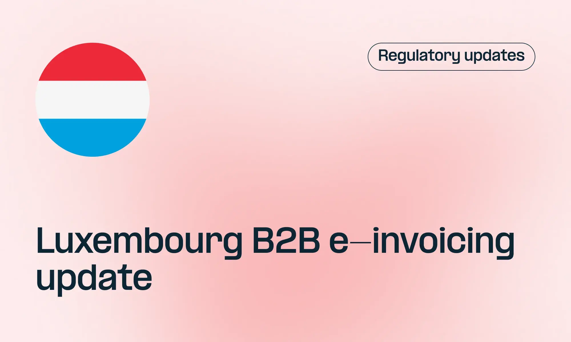 Luxembourg proposes mandatory domestic B2B e-invoicing