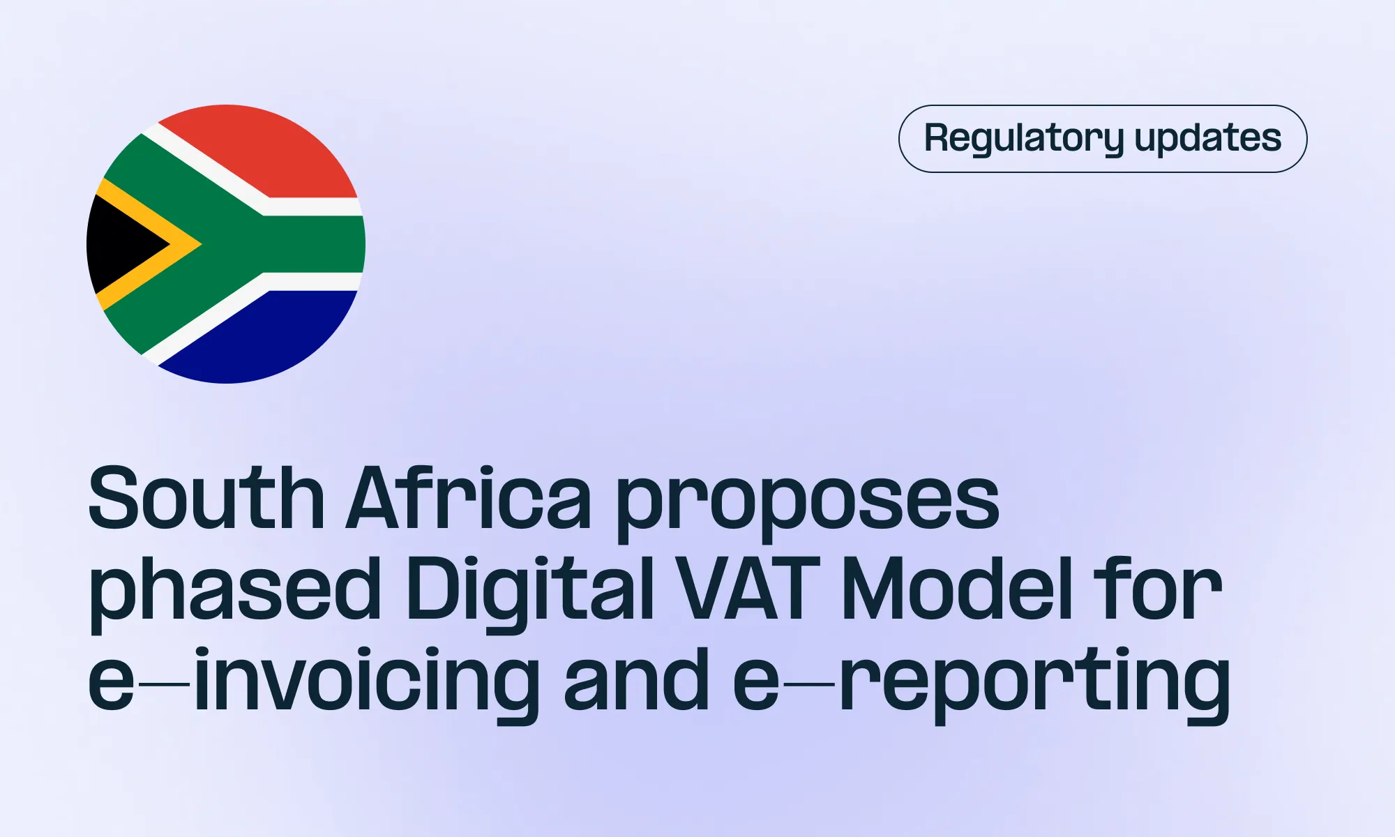 South Africa proposes phased Digital VAT Model for e-invoicing and e-reporting