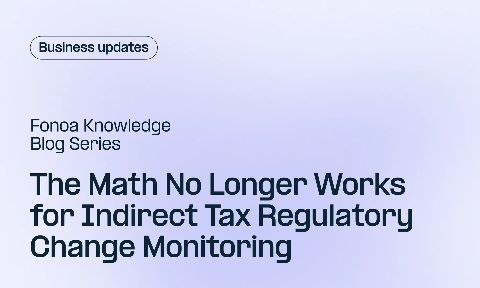 The Math No Longer Works for Indirect Tax Regulatory Change Monitoring