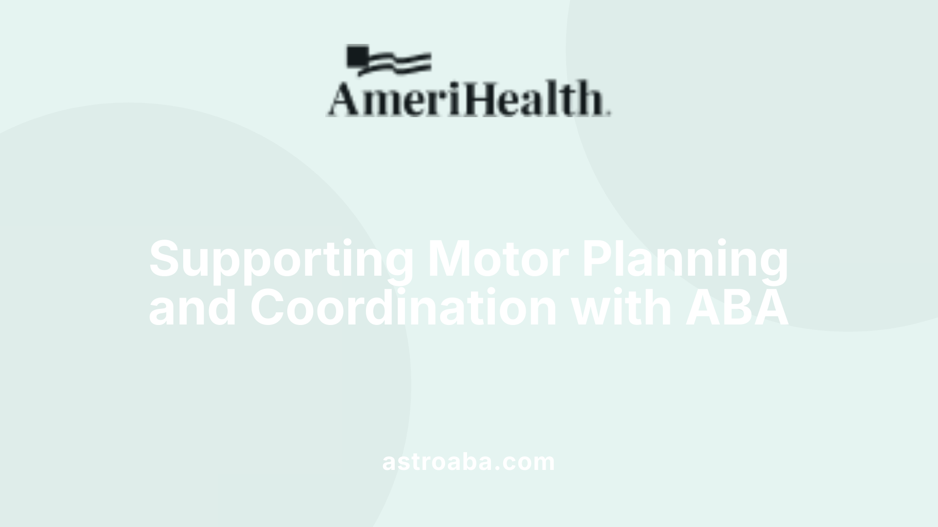 Supporting Motor Planning and Coordination with ABA