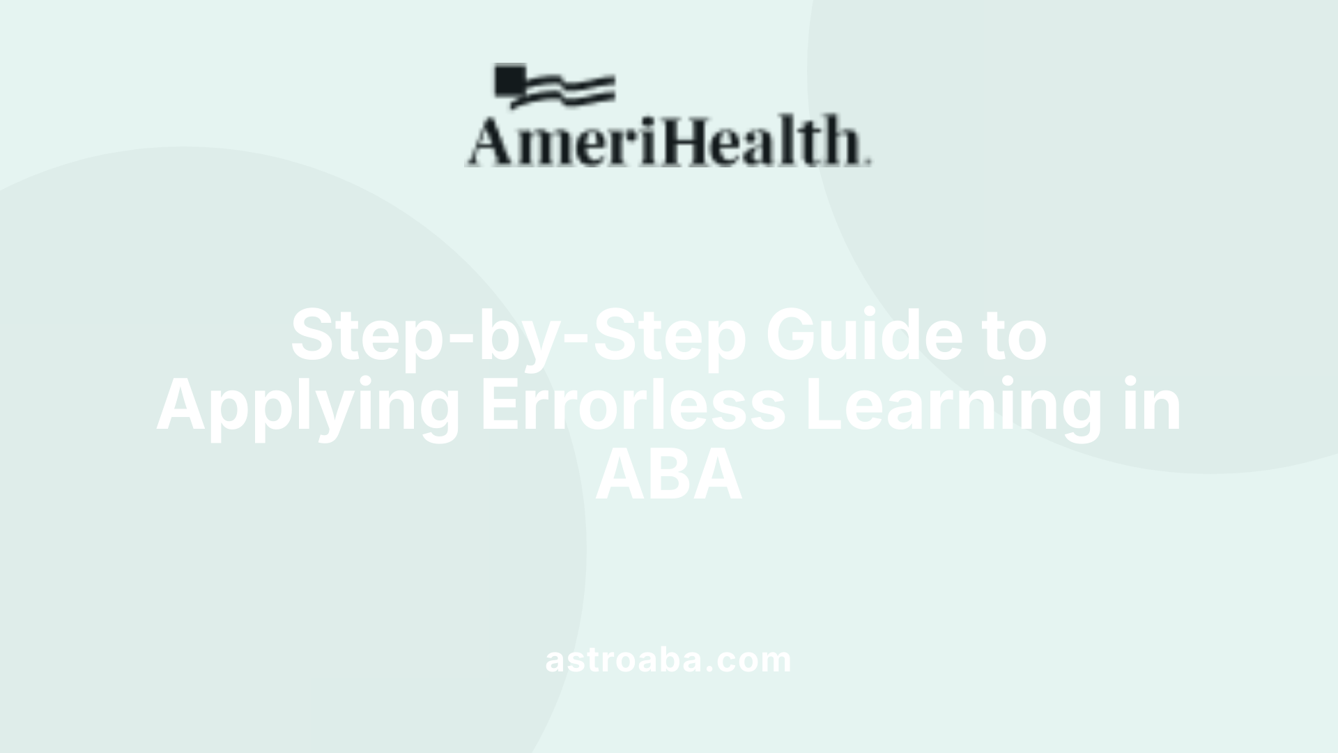 Step-by-Step Guide to Applying Errorless Learning in ABA