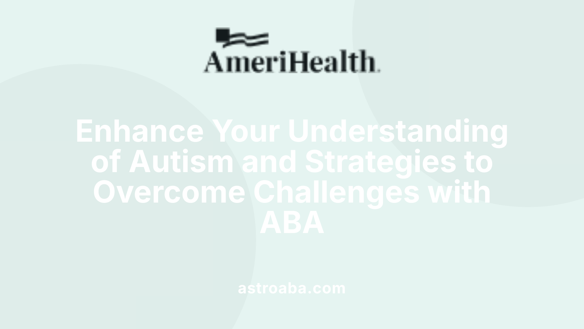 Enhance Your Understanding of Autism and Strategies to Overcome Challenges with ABA