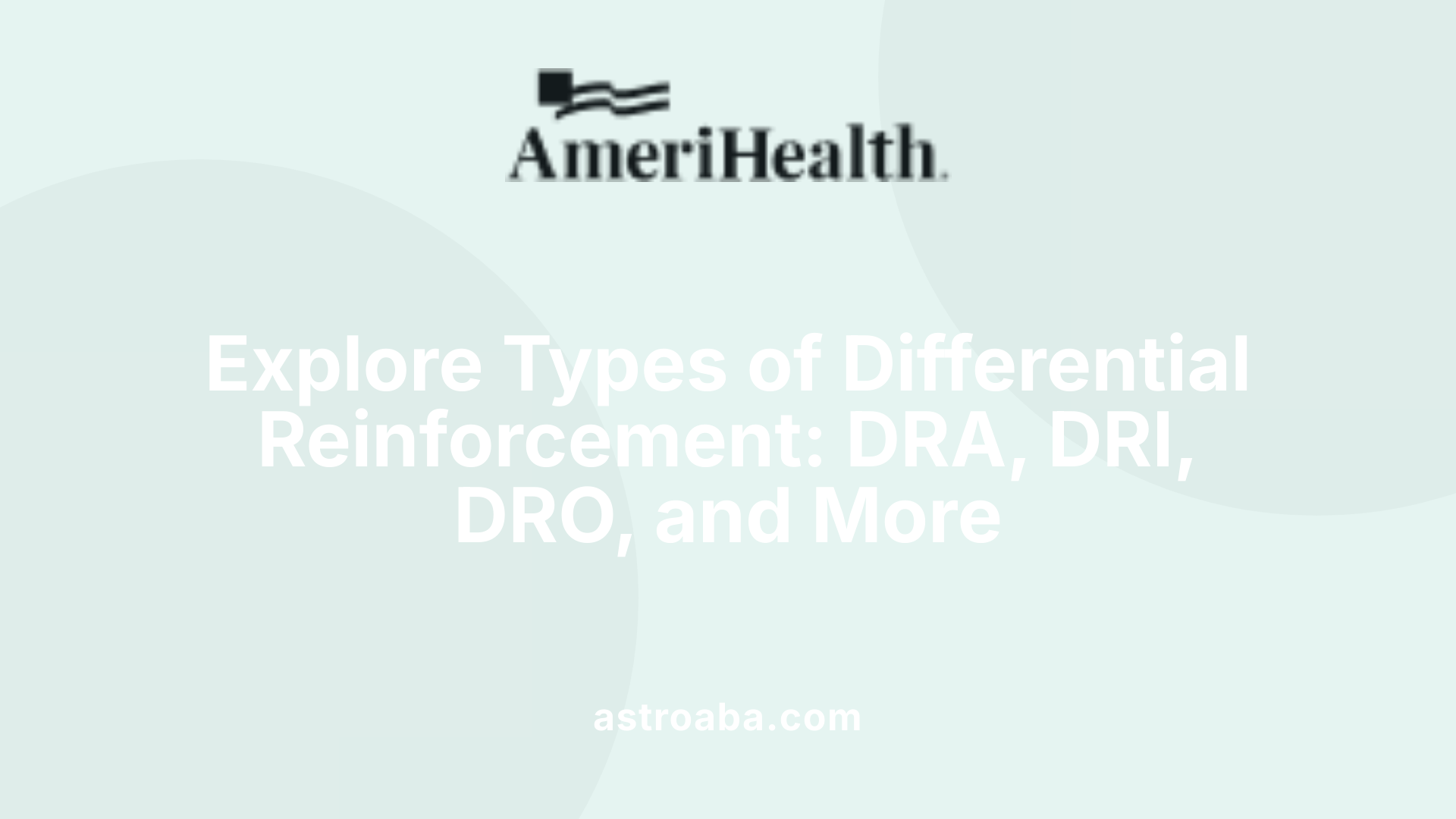 Explore Types of Differential Reinforcement: DRA, DRI, DRO, and More