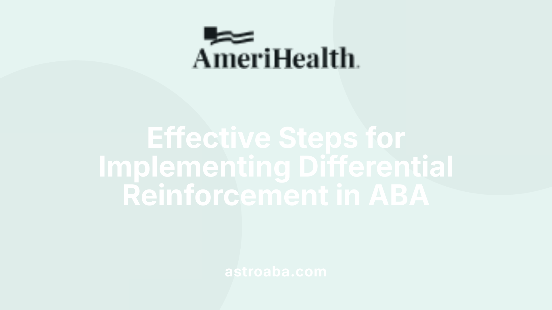 Effective Steps for Implementing Differential Reinforcement in ABA