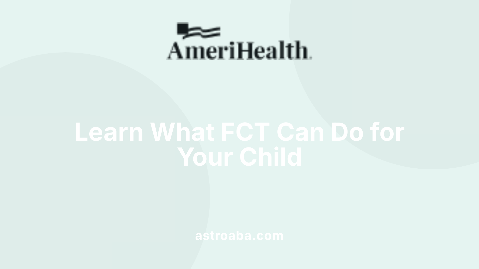 Learn What FCT Can Do for Your Child