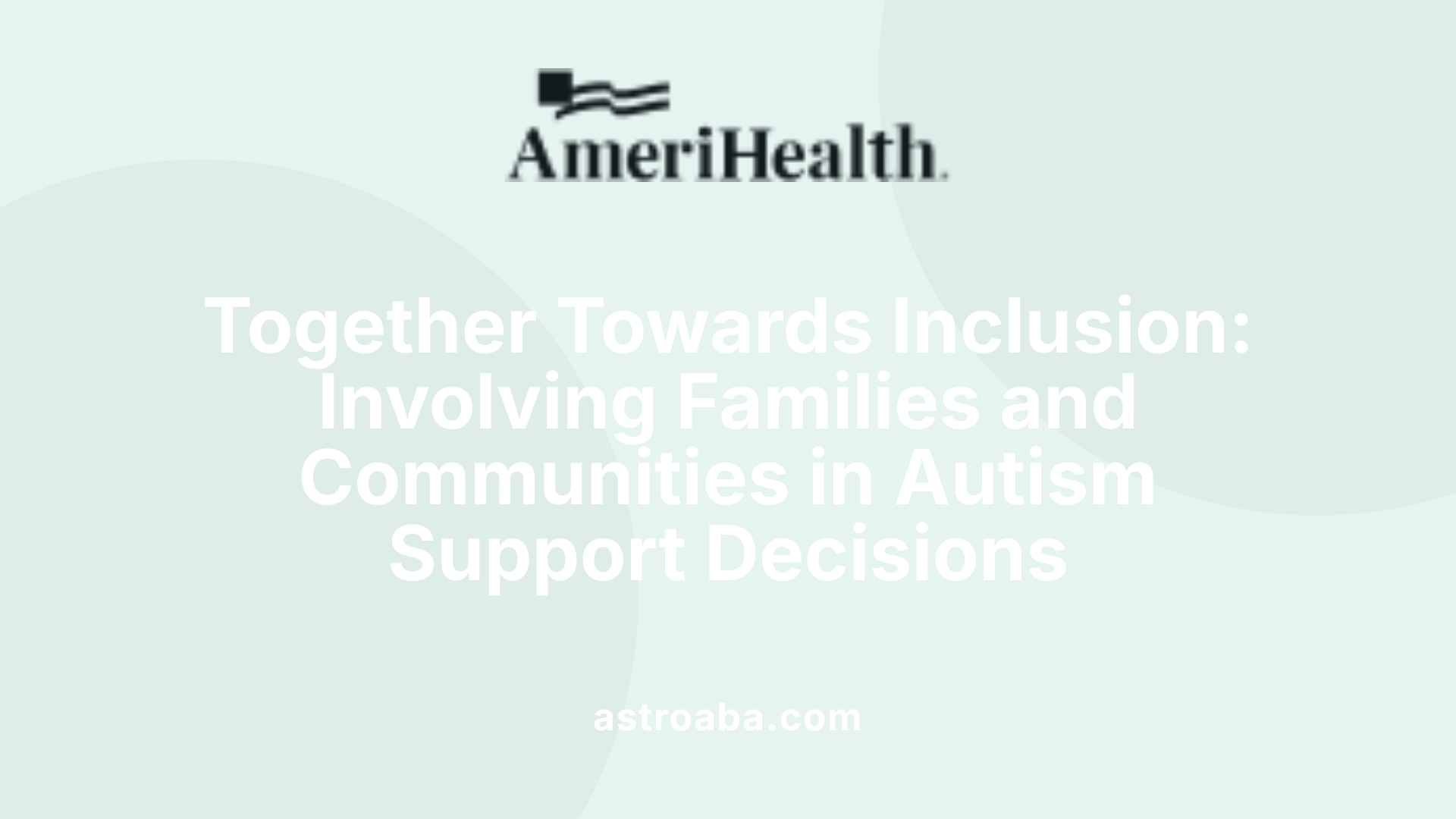 Together Towards Inclusion: Involving Families and Communities in Autism Support Decisions