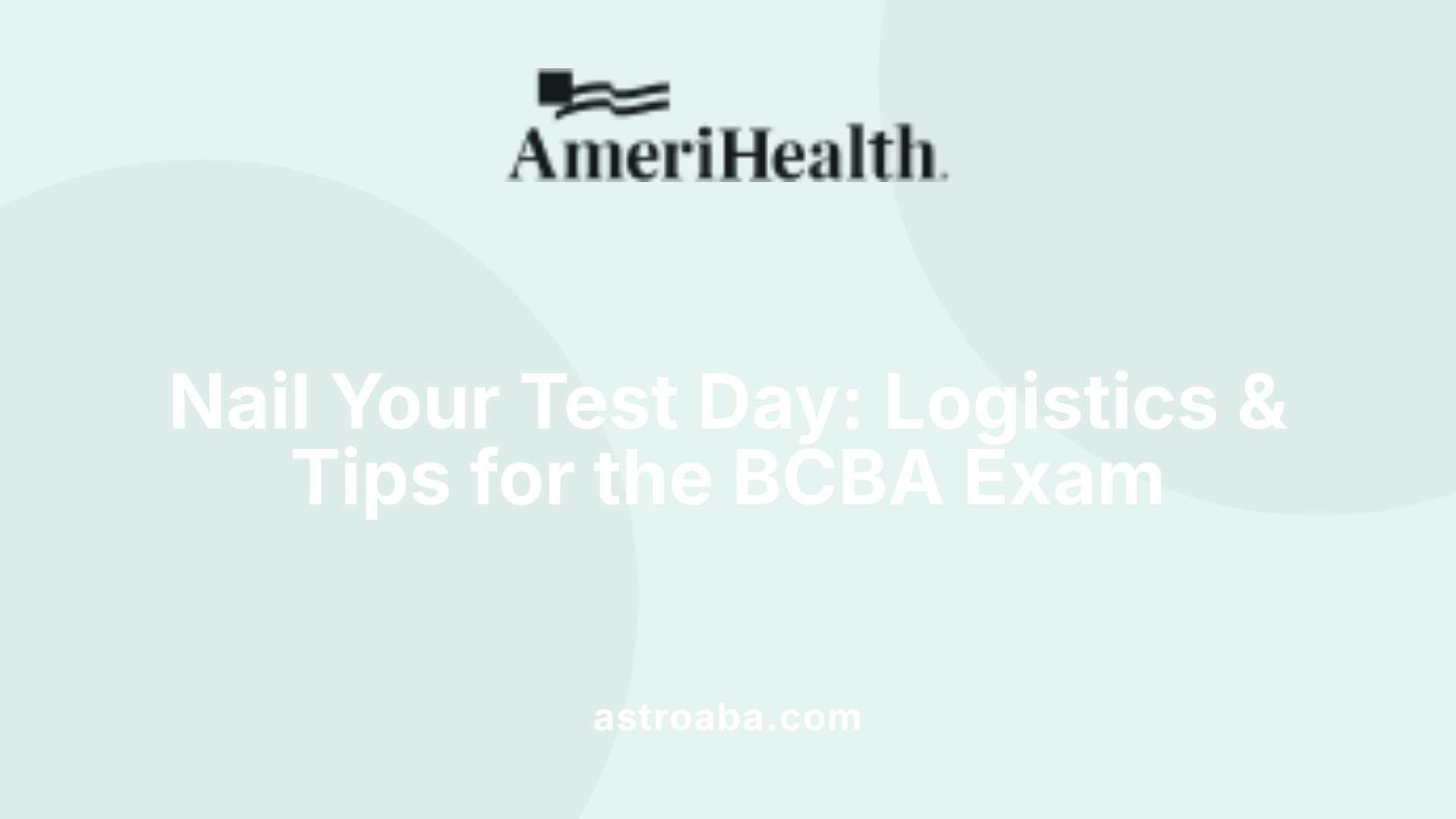 Nail Your Test Day: Logistics &amp; Tips for the BCBA Exam
