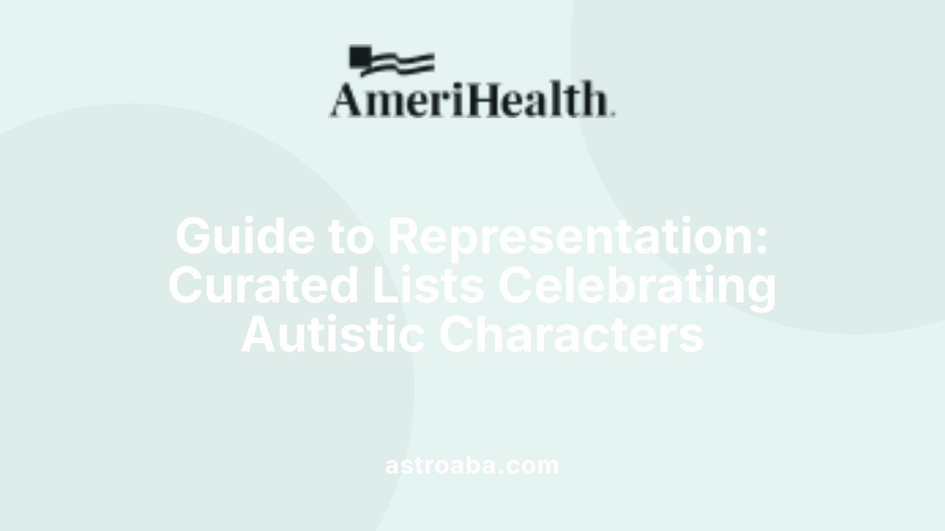 Guide to Representation: Curated Lists Celebrating Autistic Characters